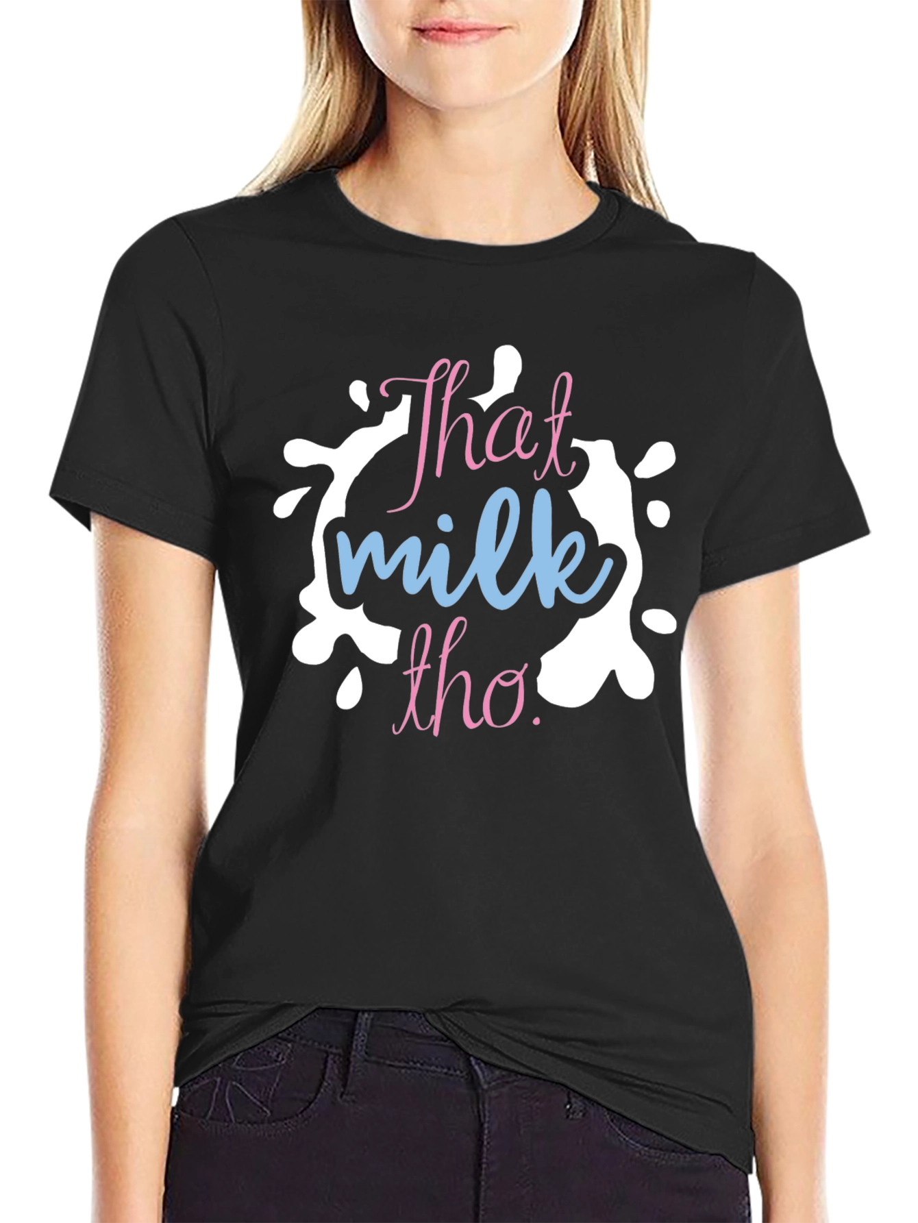 That Milk Tho T-Shirt - Trendy Graphic Tee