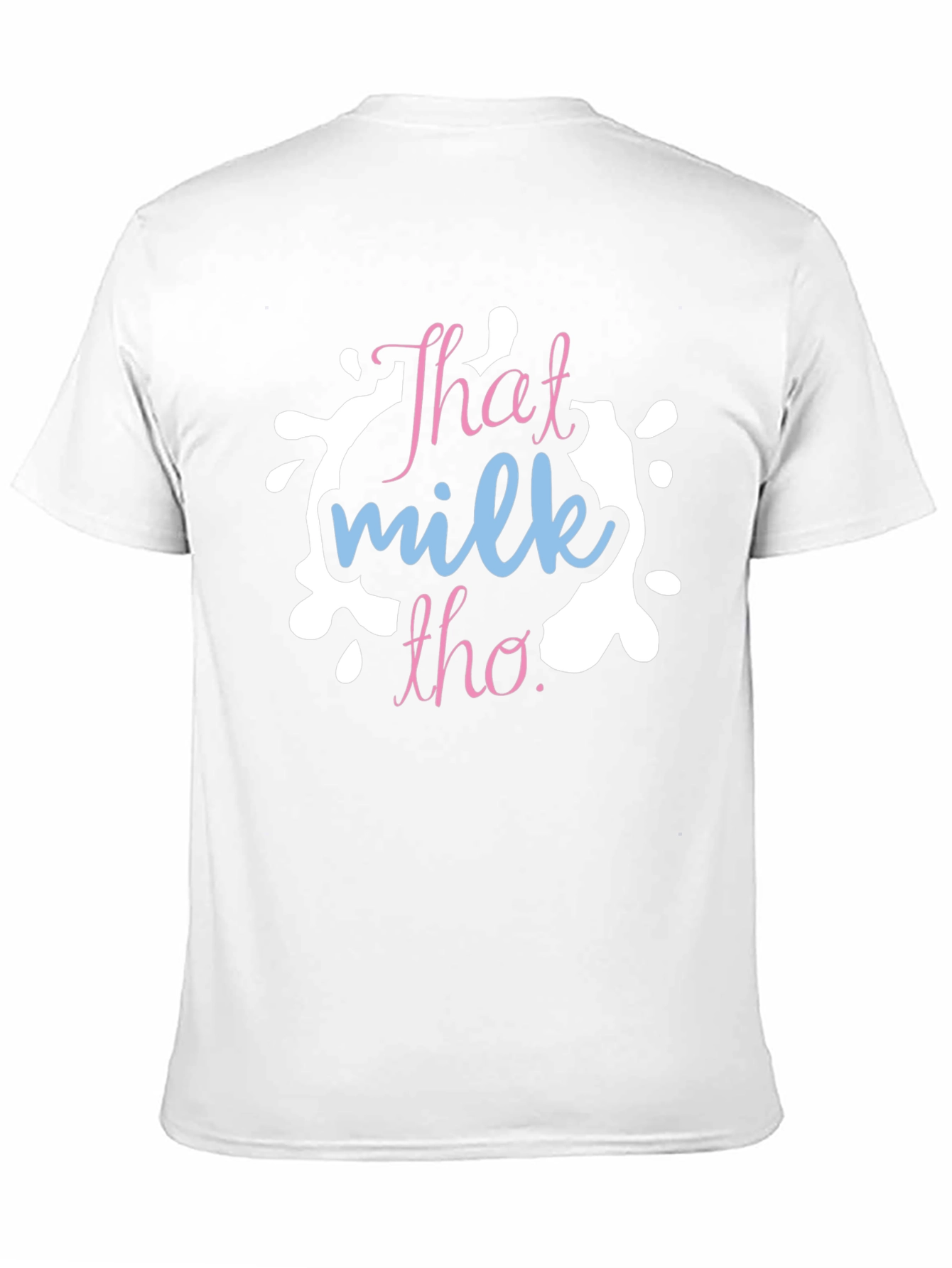 That Milk Tho T-Shirt - Trendy Graphic Tee