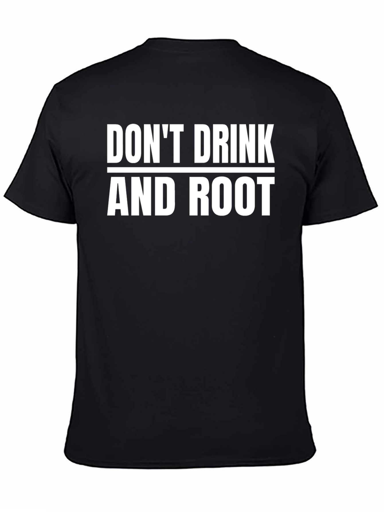 Dont Drink and Root Funny Black T-Shirt