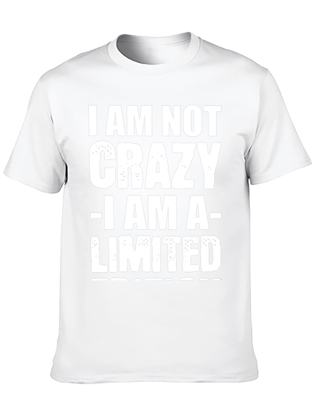 I am not Crazy T-Shirt