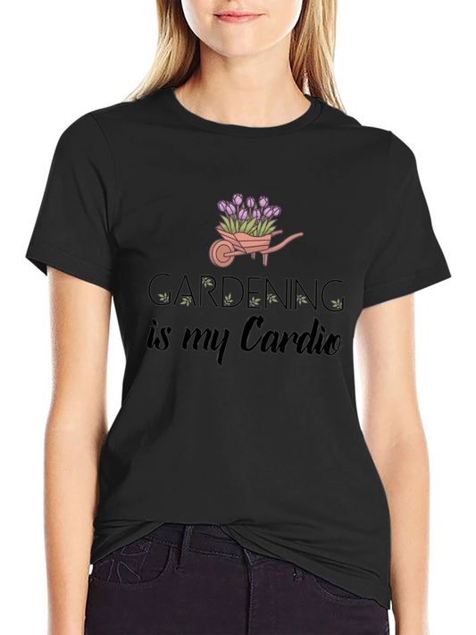 Gardening is My Cardio Graphic T-Shirt