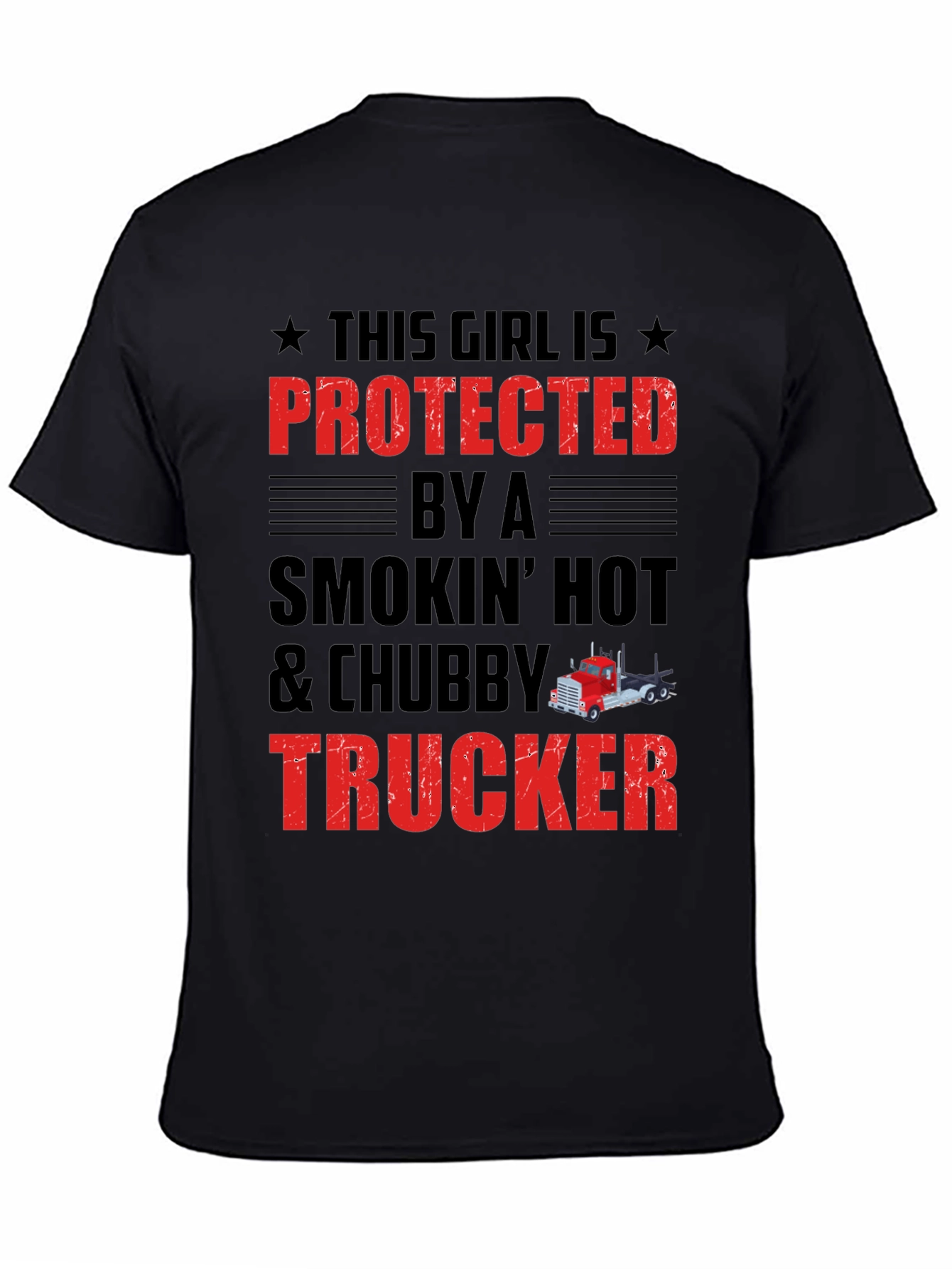 Protected by a Chubby Trucker T-Shirt