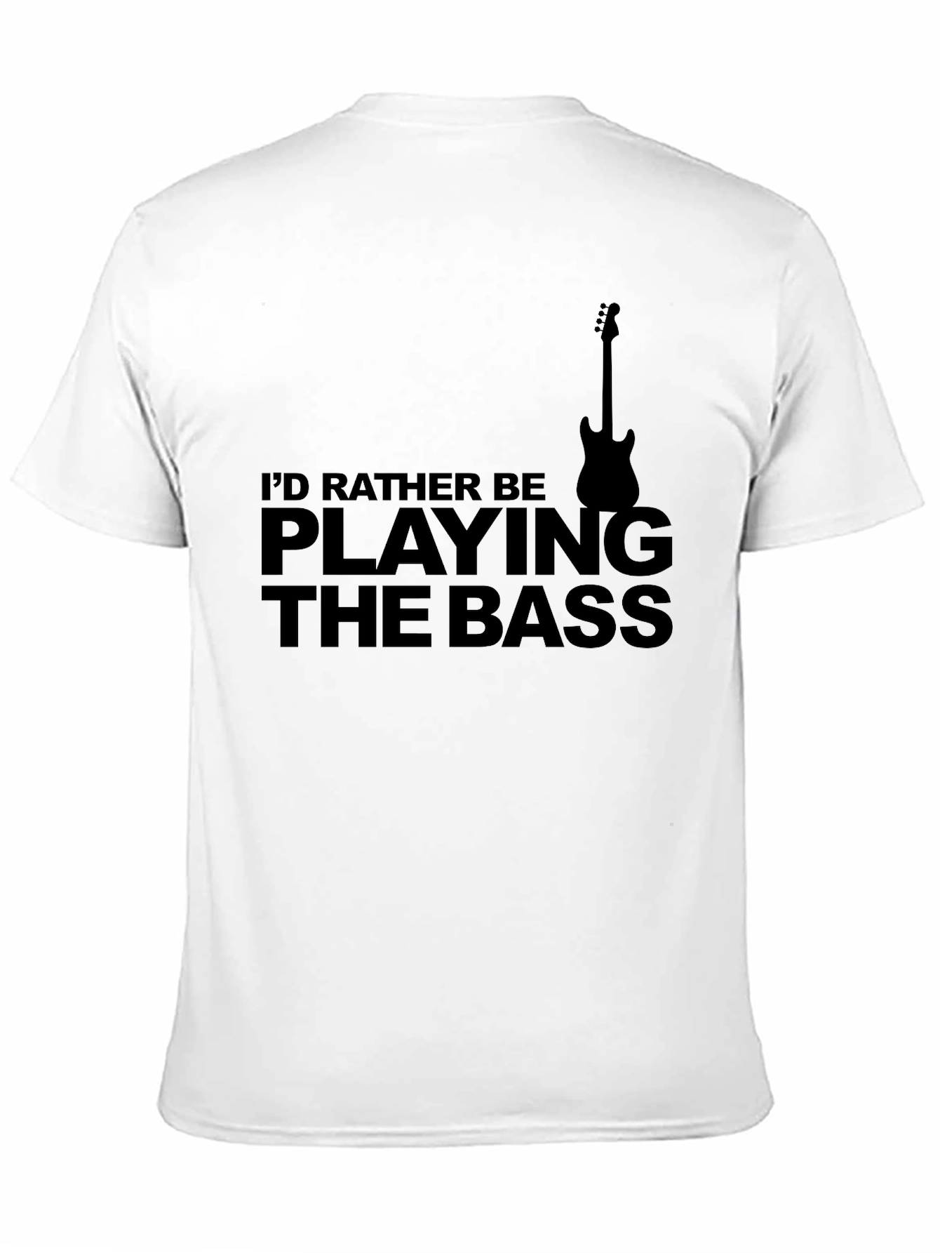 Id Rather Be Playing The Bass T-Shirt