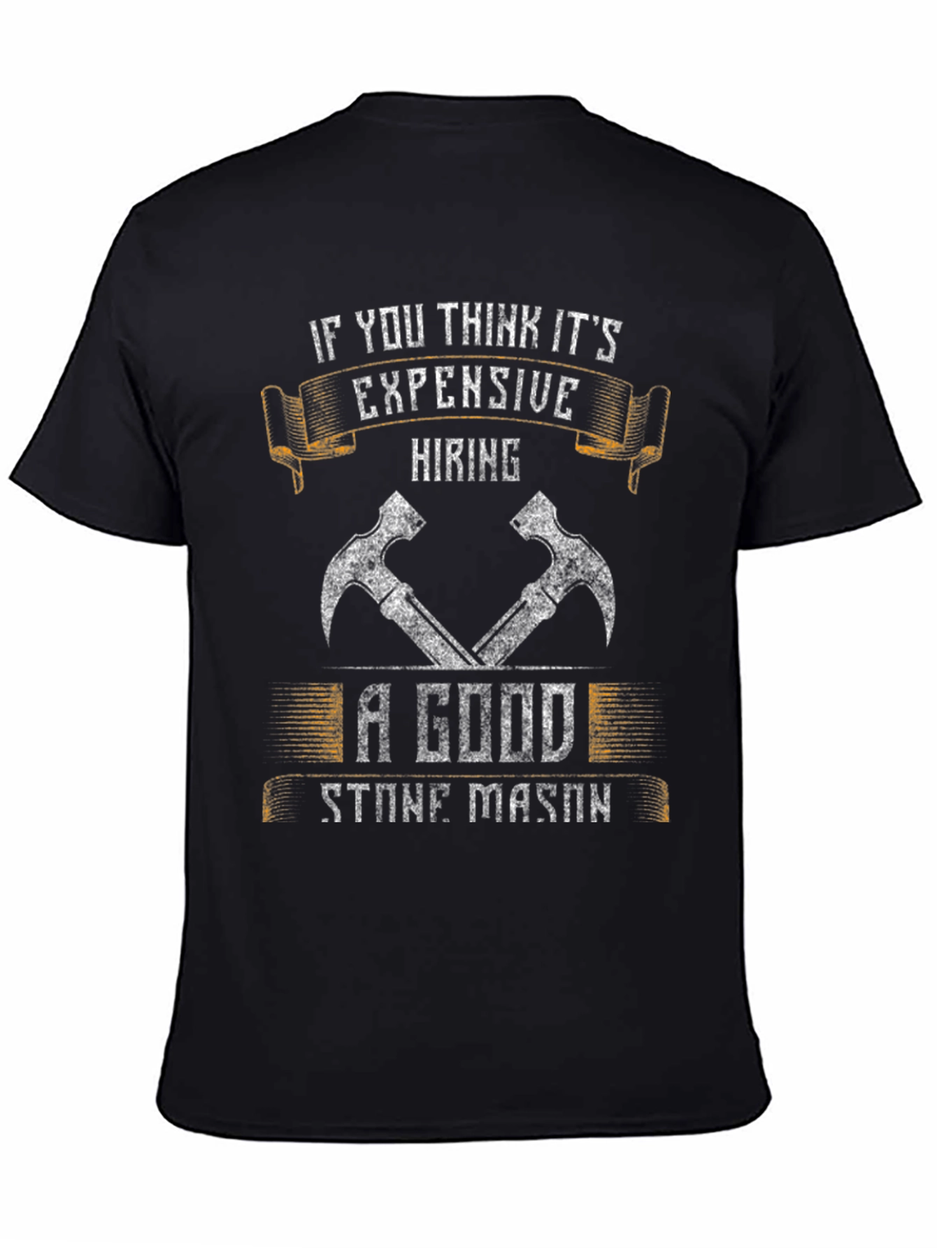 Stone Mason T-Shirt - Hiring a Good Stone Mason