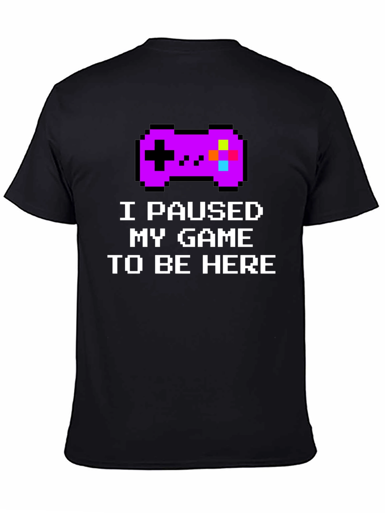 I Paused My Game T-Shirt - Gamer Tee