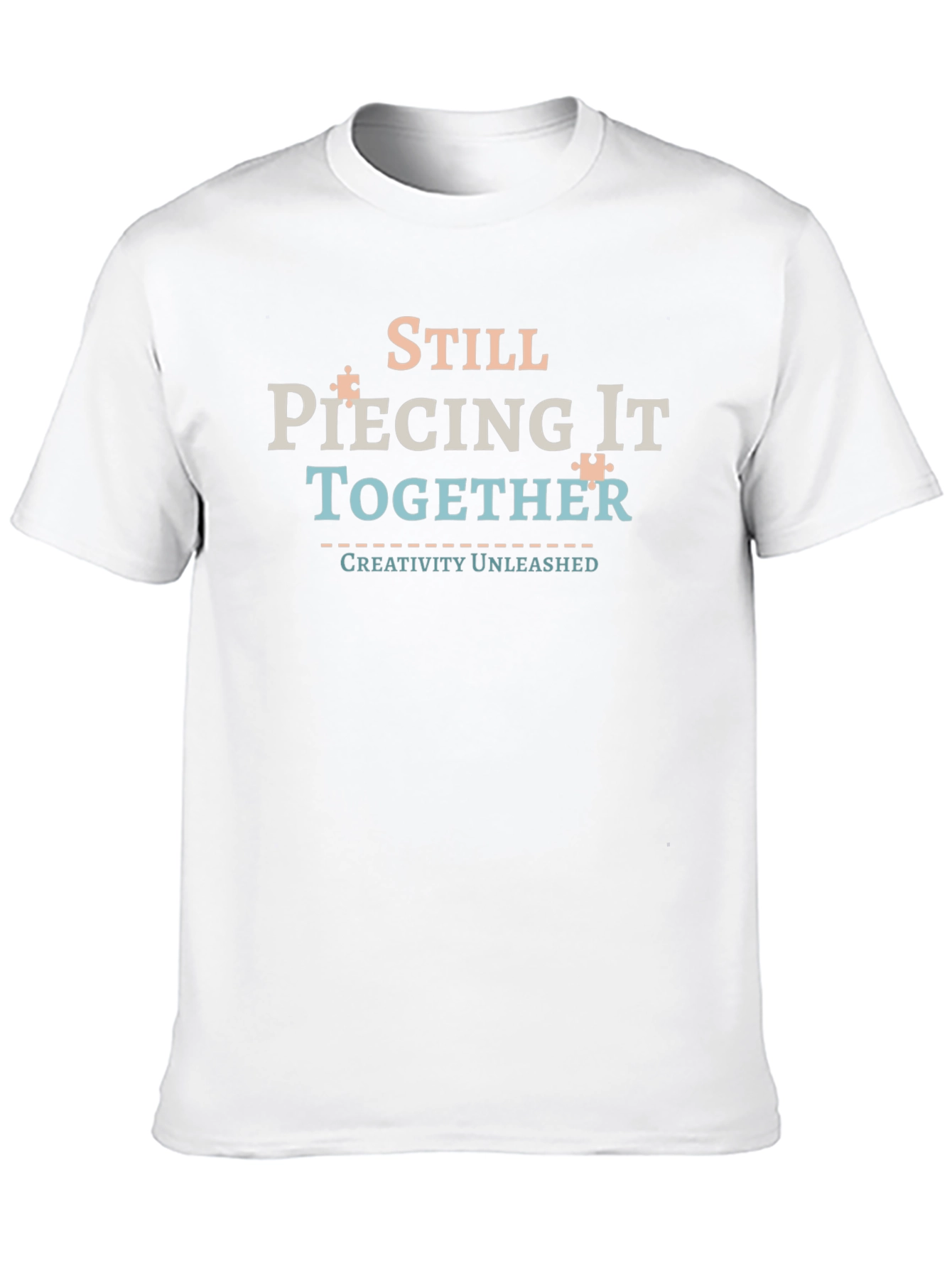 Still Piecing It Together T-Shirt