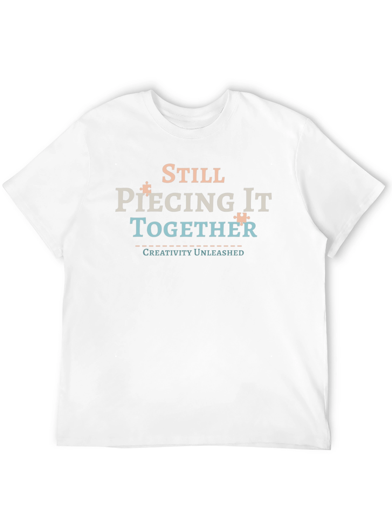 Still Piecing It Together T-Shirt