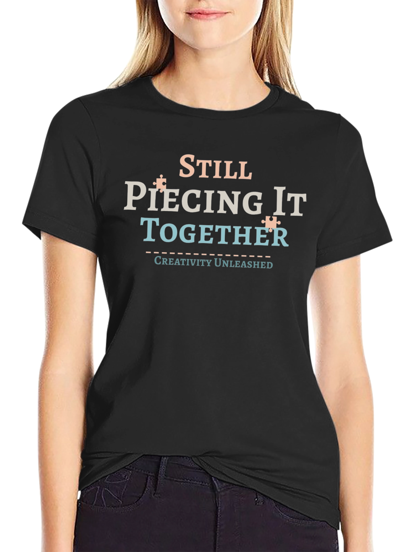 Still Piecing It Together T-Shirt