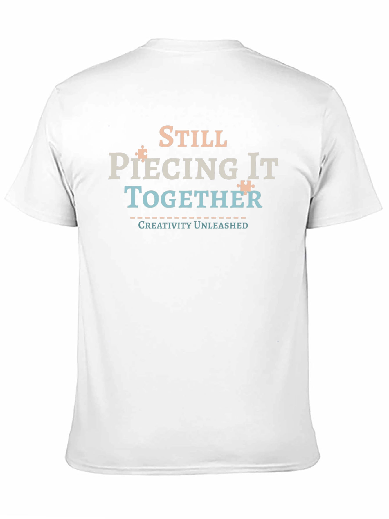 Still Piecing It Together T-Shirt