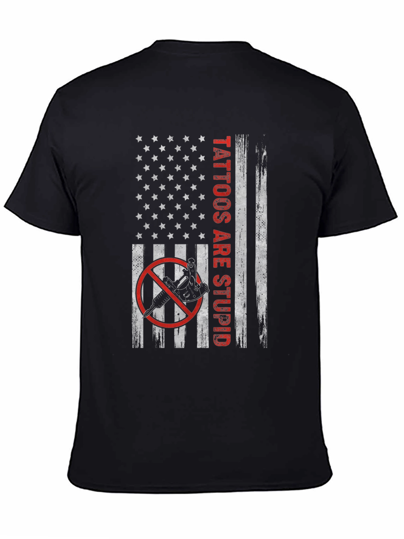 Tattoos Are Stupid Graphic T-Shirt - Patriotic Design