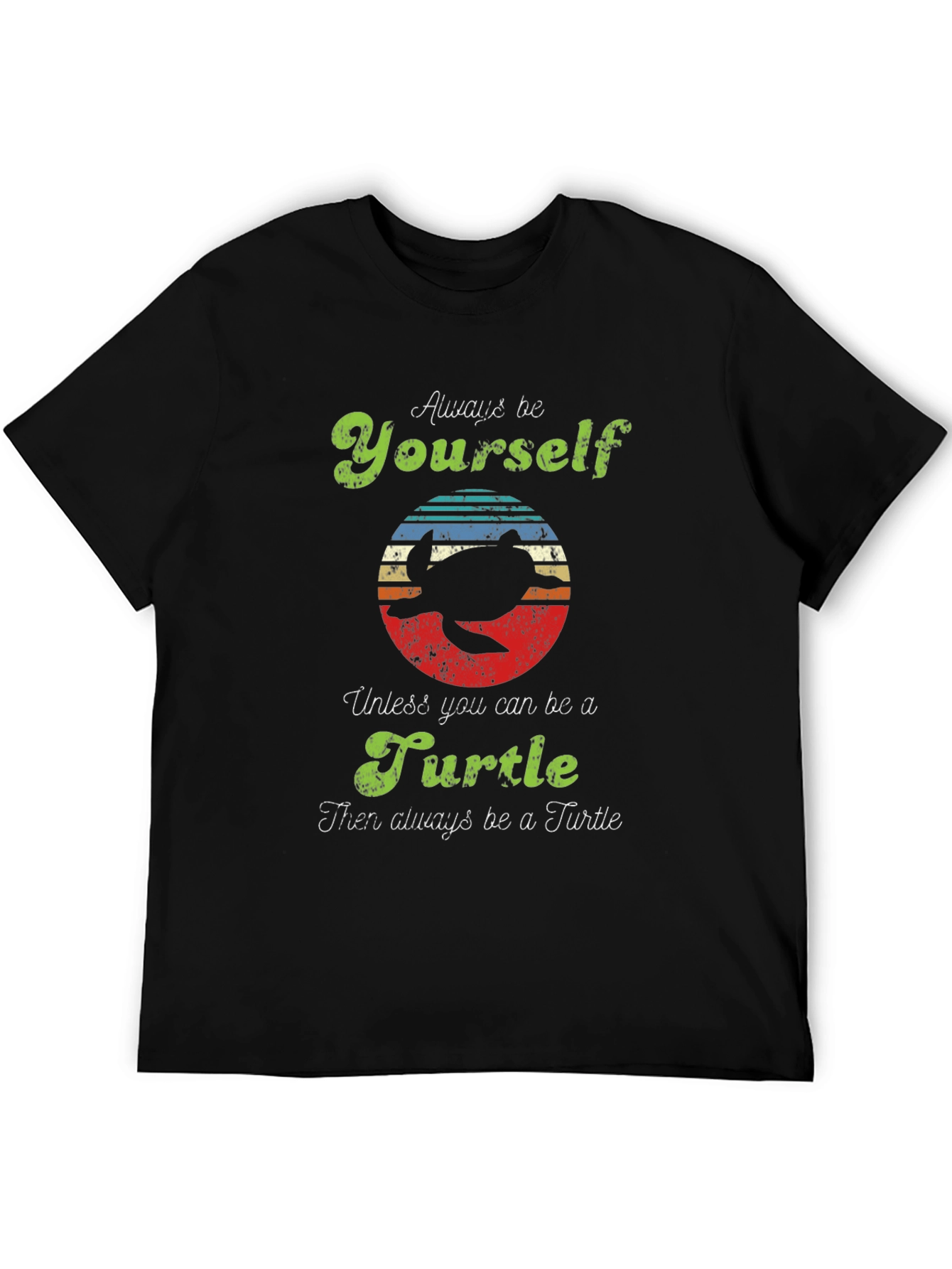 Always Be Yourself Unless Turtle T-Shirt