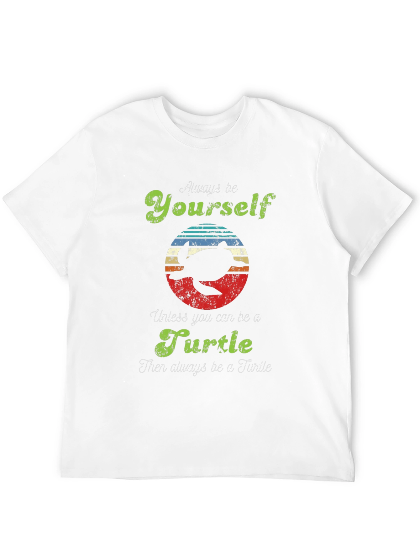 Always Be Yourself Unless Turtle T-Shirt