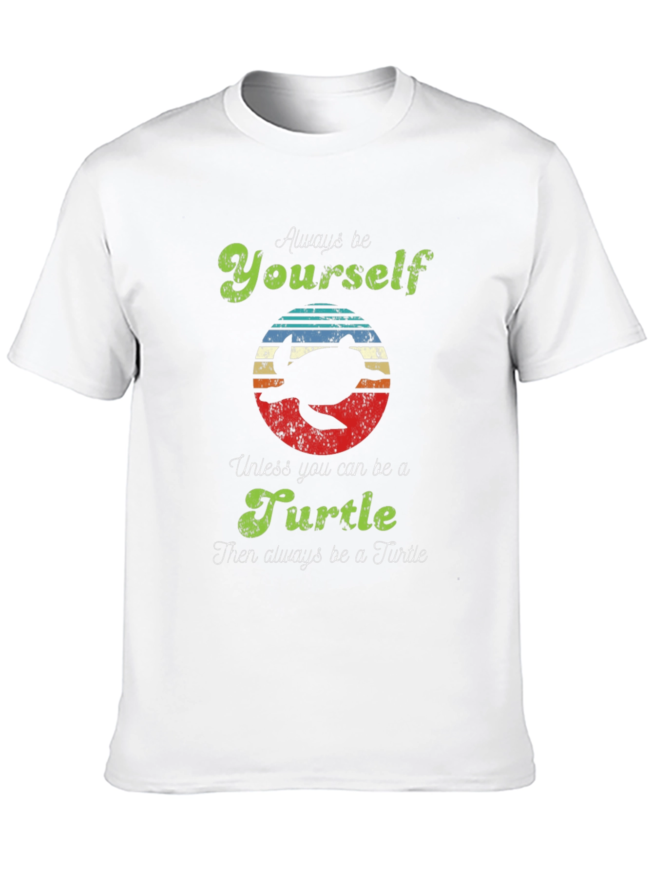 Always Be Yourself Unless Turtle T-Shirt