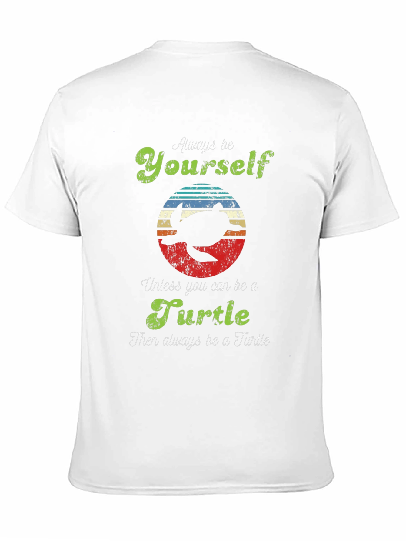 Always Be Yourself Unless Turtle T-Shirt