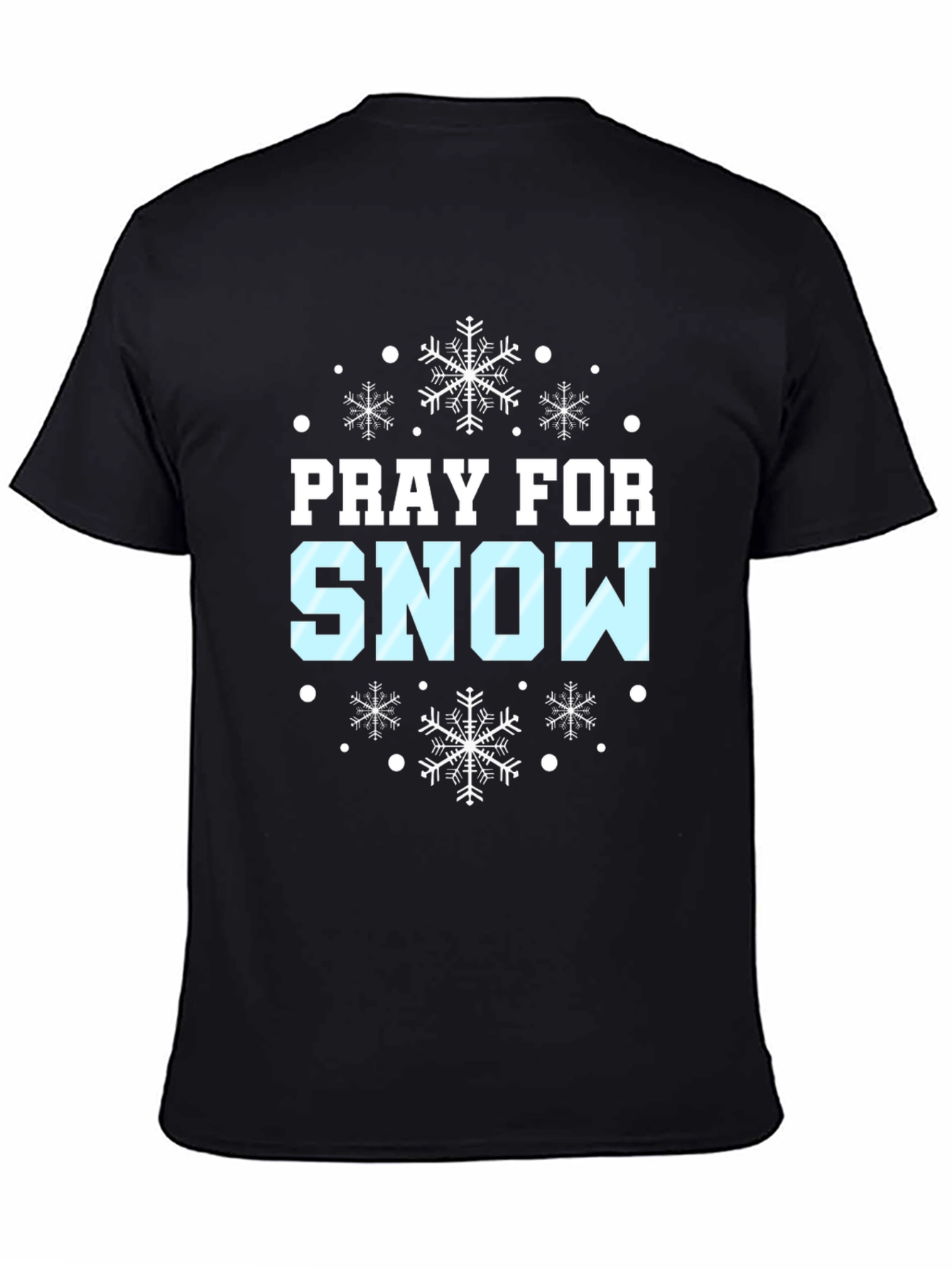 Pray for Snow Winter Holiday T-Shirt
