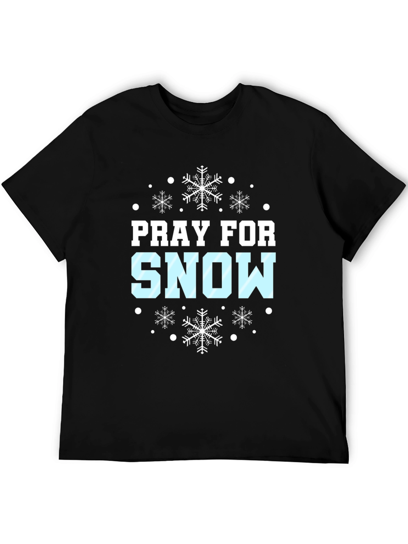 Pray for Snow Winter Holiday T-Shirt