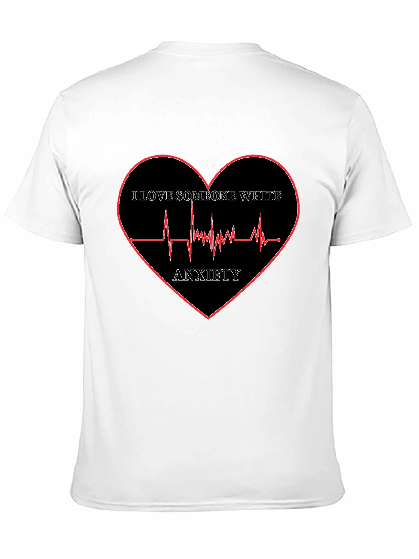 Anxiety Heartbeat T-Shirt - I Love Someone White