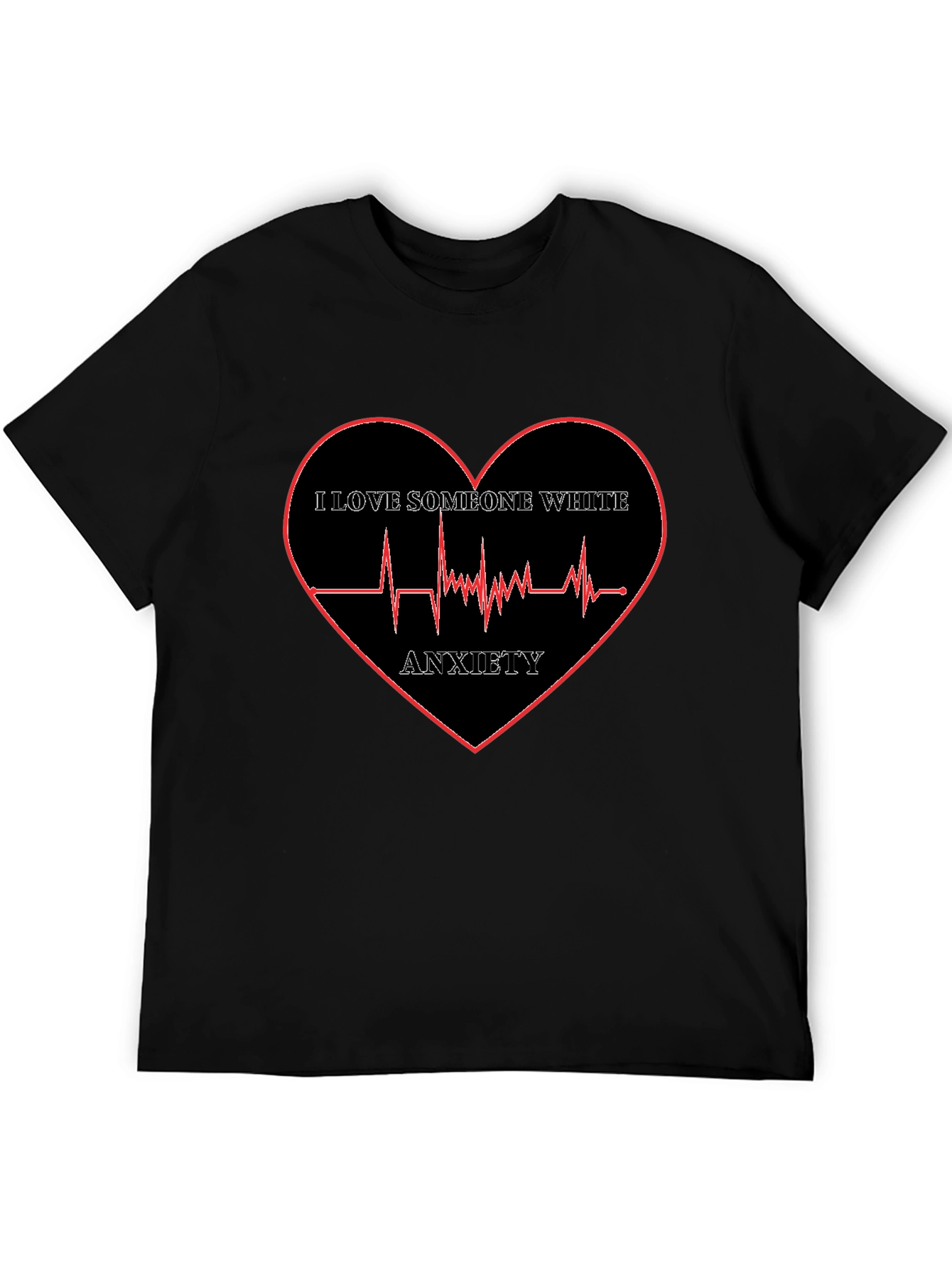 Anxiety Heartbeat T-Shirt - I Love Someone White