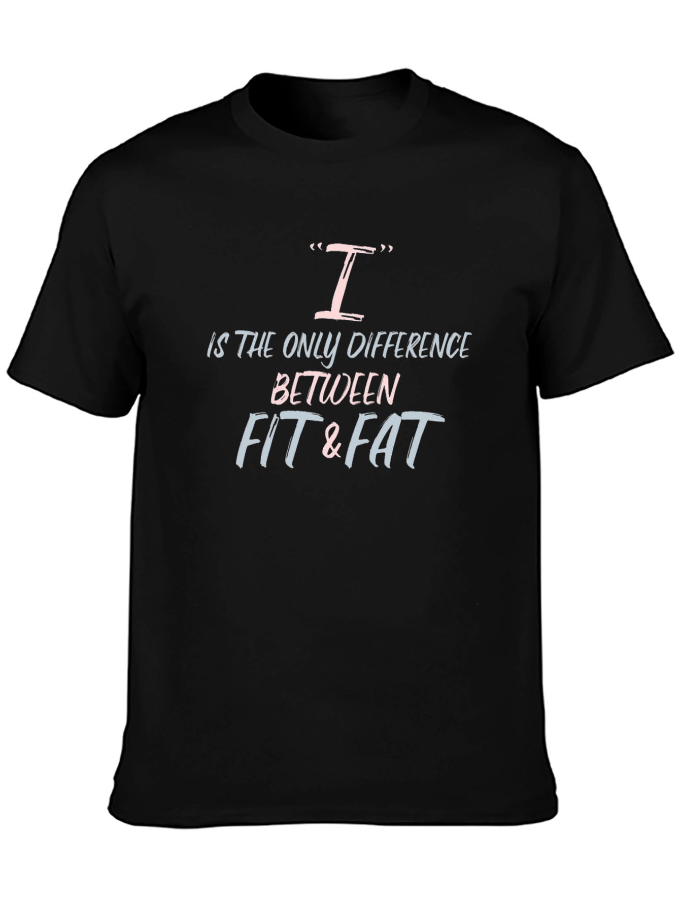 Fit & Fat Motivational Black T-Shirt