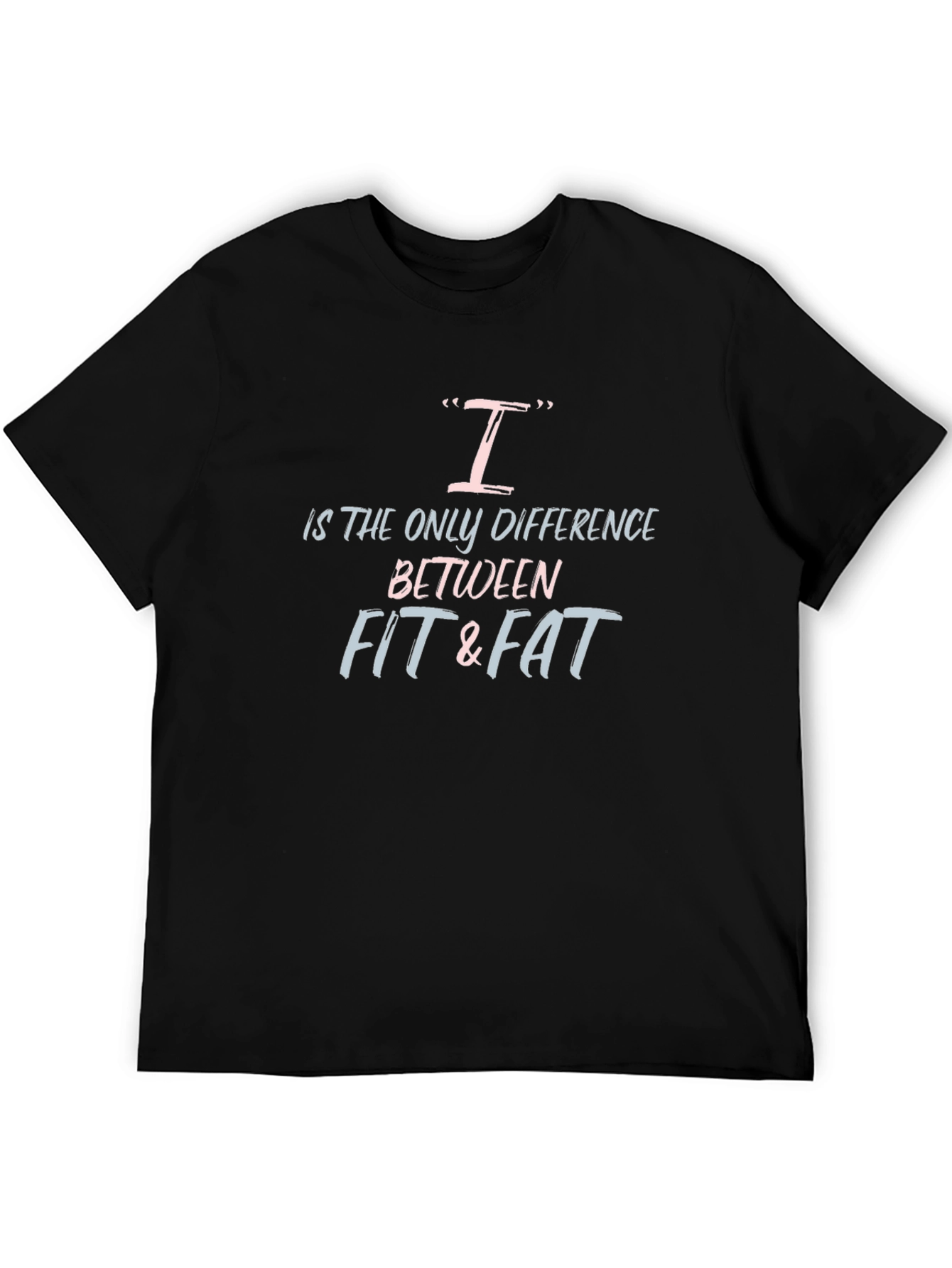 Fit & Fat Motivational Black T-Shirt