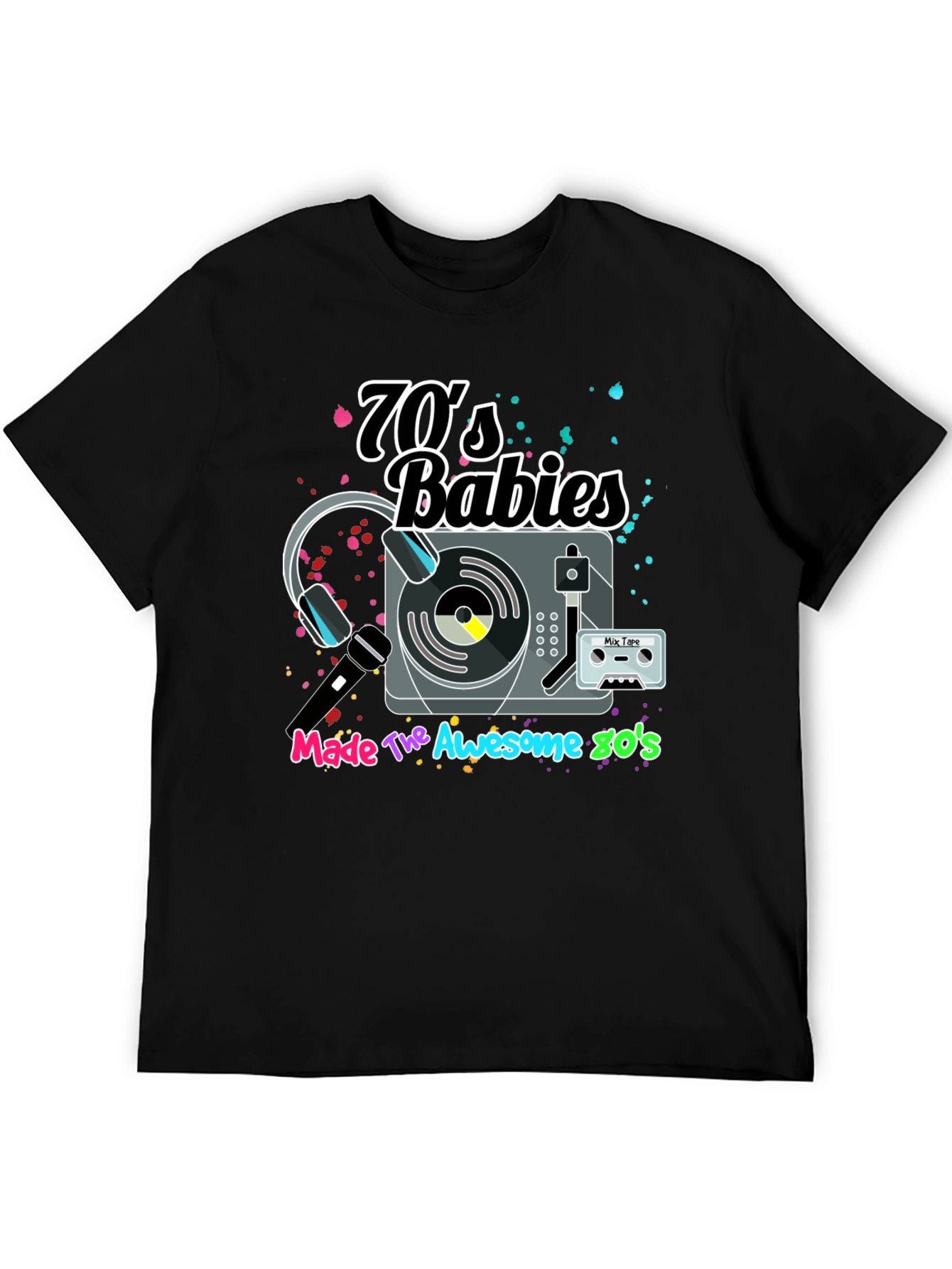 70s Babies Made The Awesome 80s Graphic Tee