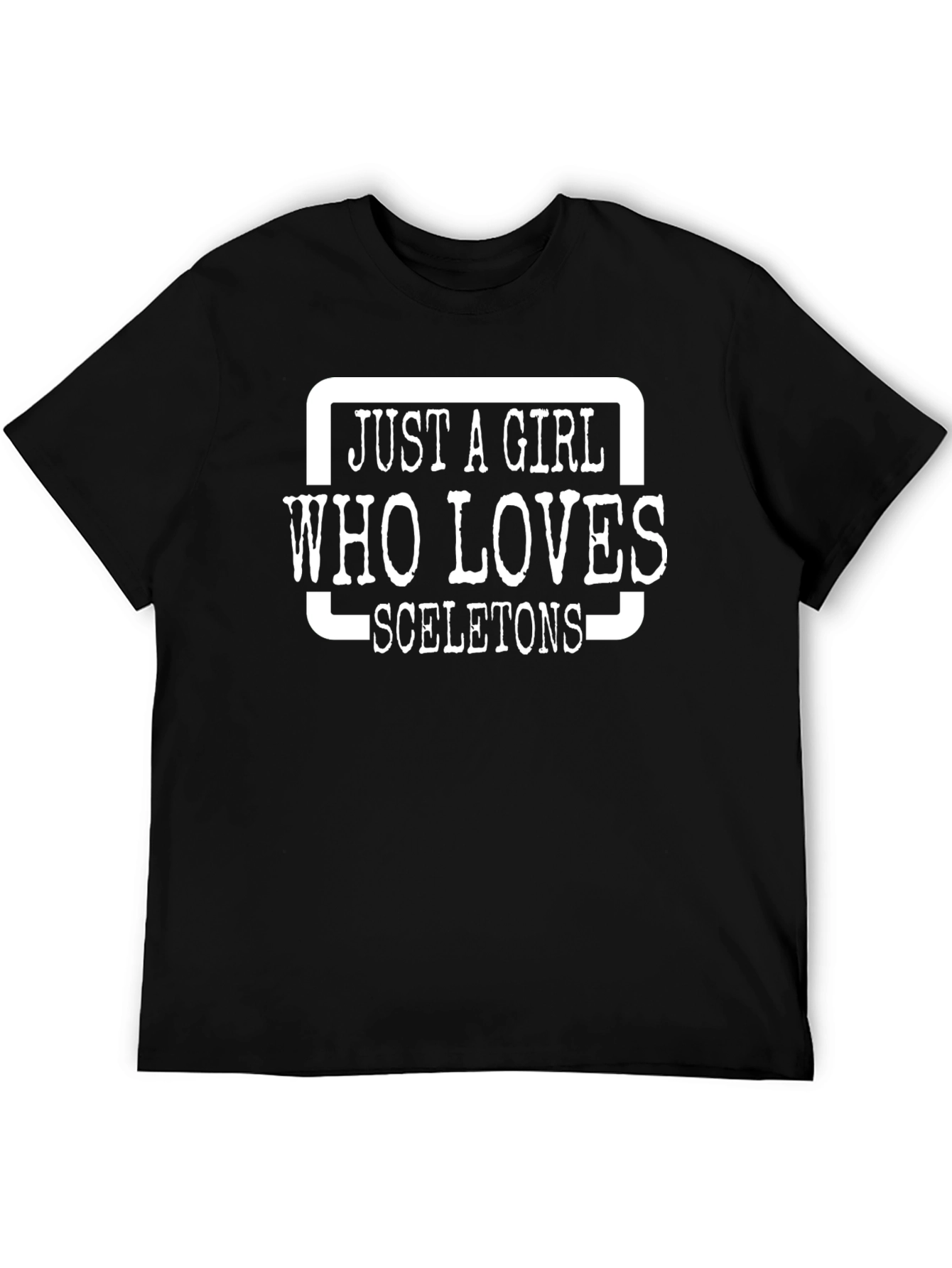 Just a Girl Who Loves Skeletons Black T-Shirt