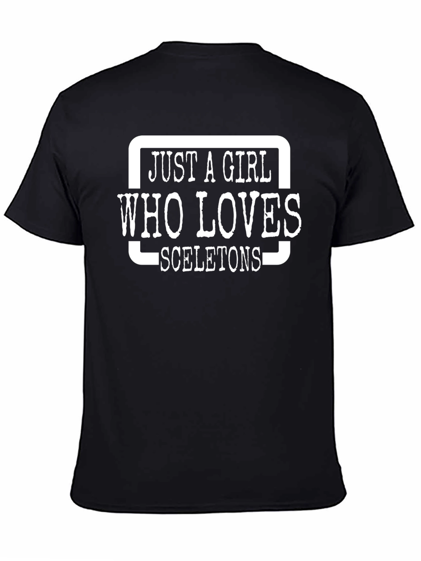 Just a Girl Who Loves Skeletons Black T-Shirt