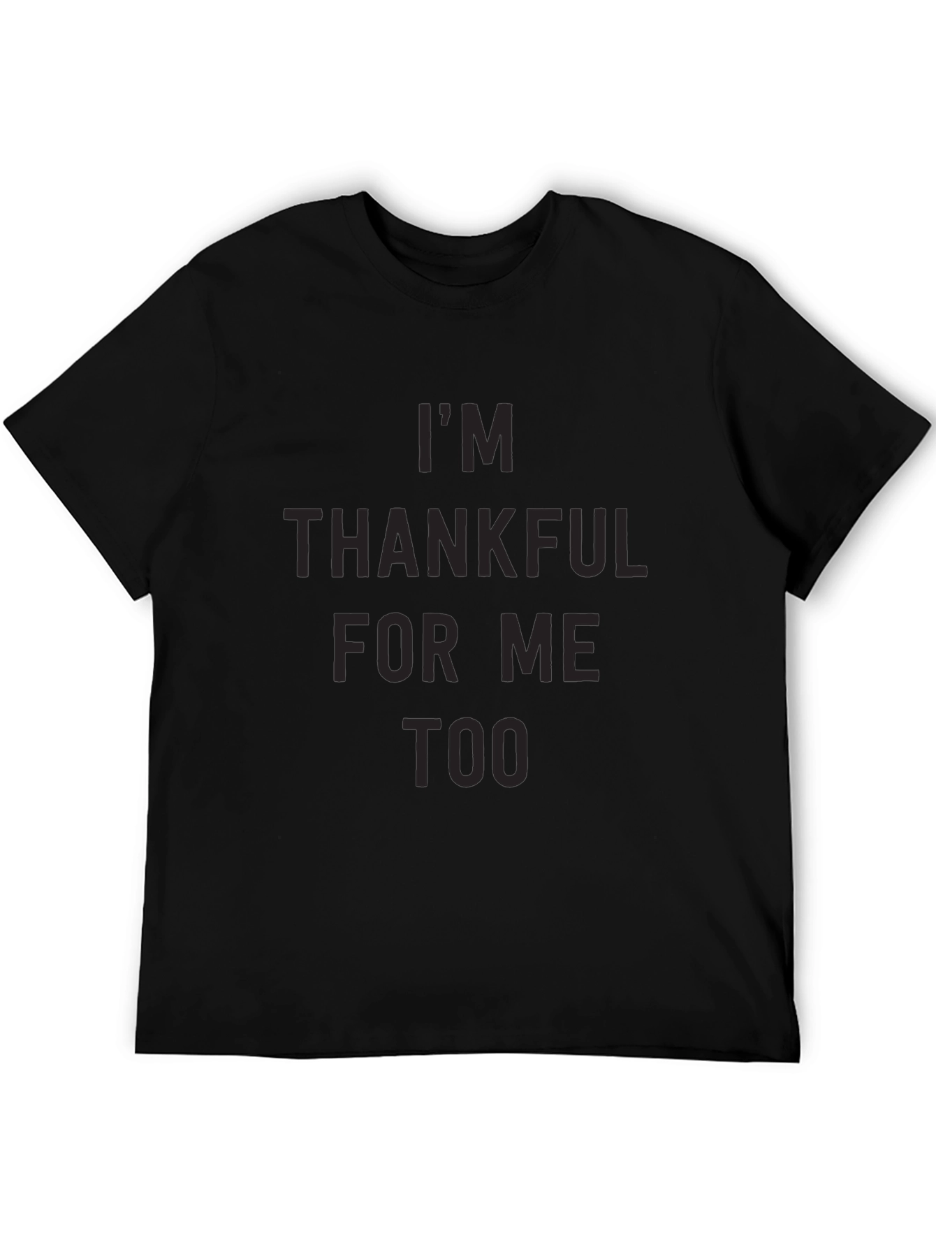 Thankful For Me Too Black T-Shirt