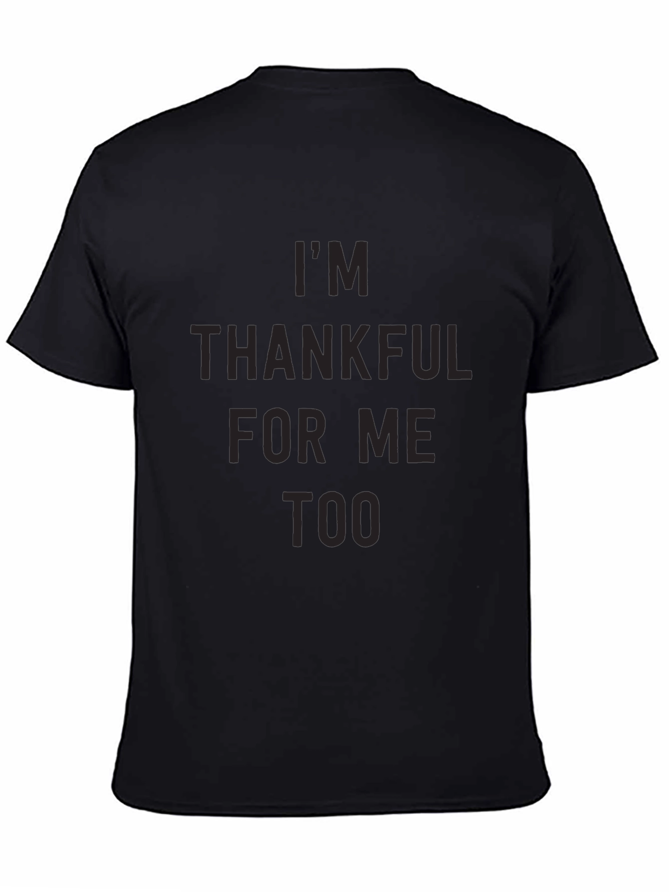 Thankful For Me Too Black T-Shirt