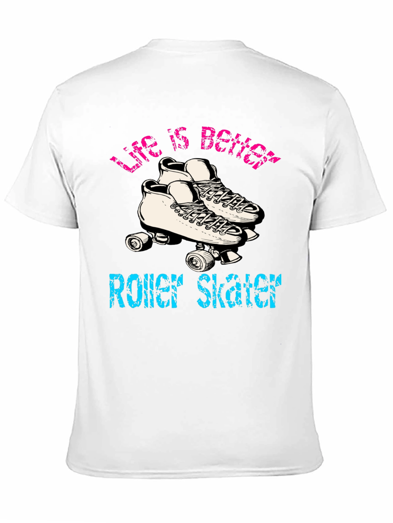 Life is Better Roller Skating T-Shirt