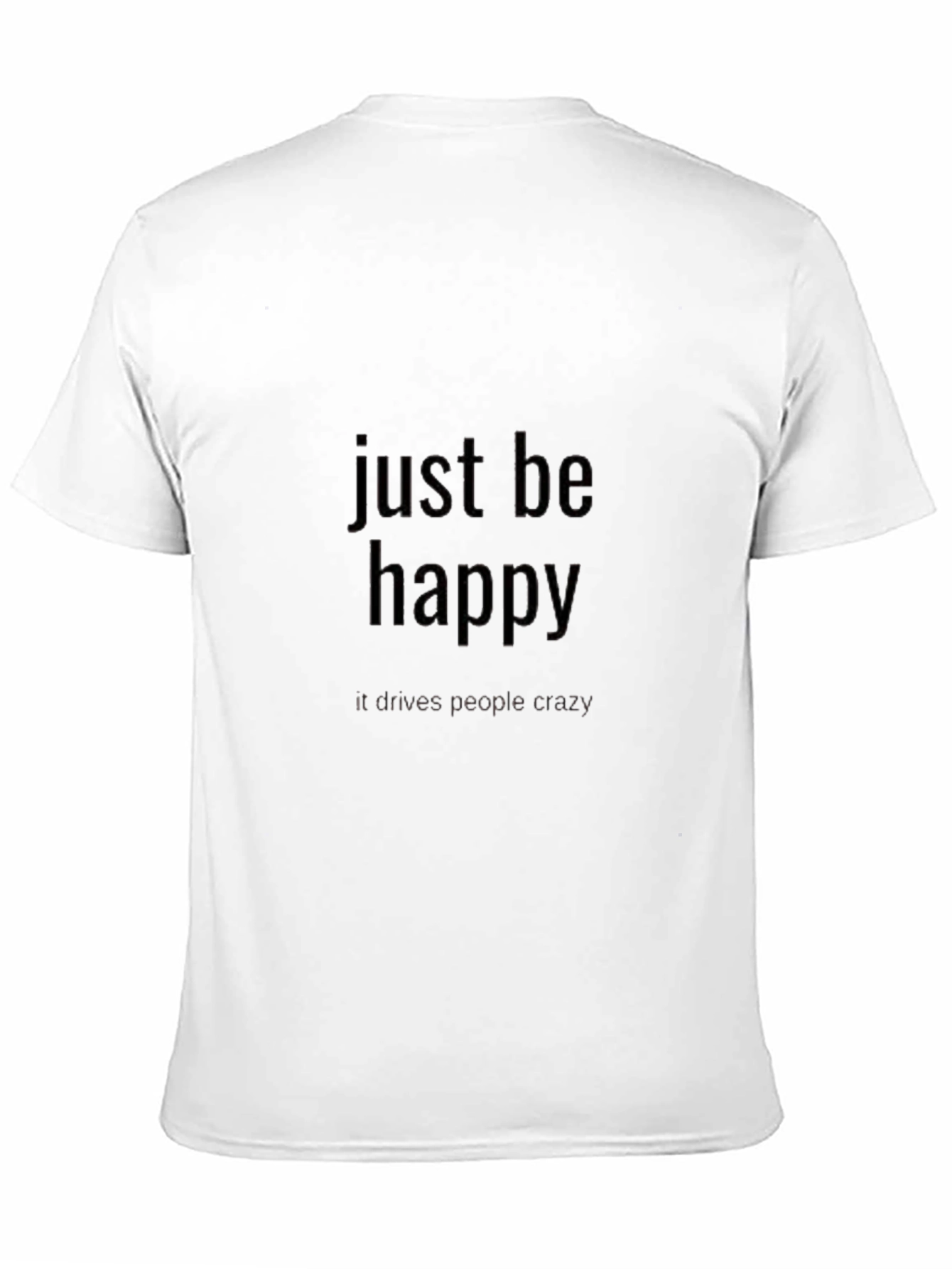 Just Be Happy T-Shirt