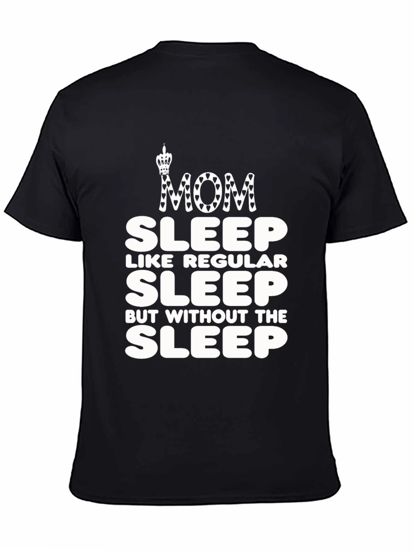 Mom Sleep Graphic T-Shirt Funny Womens Tee