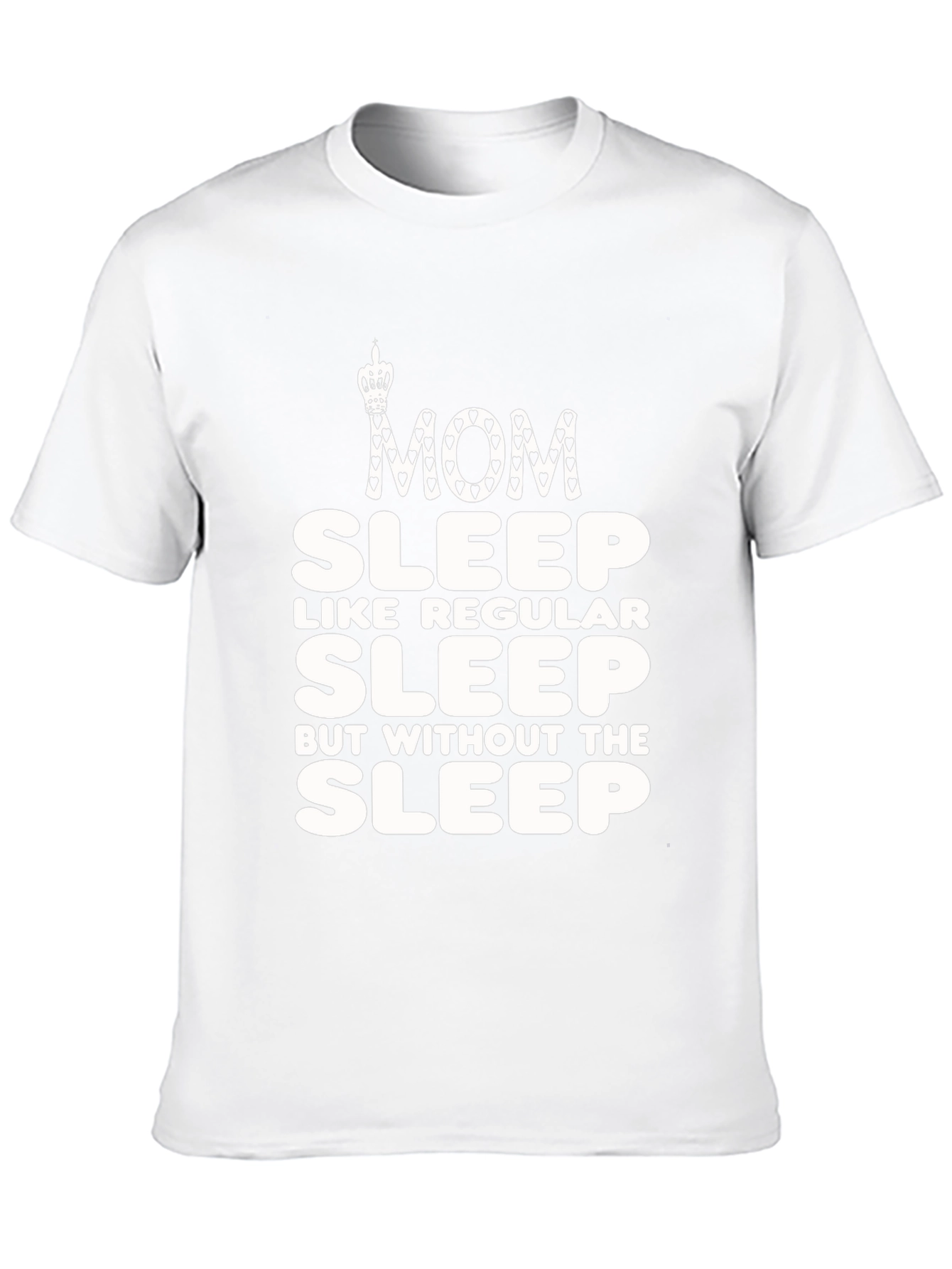 Mom Sleep Graphic T-Shirt Funny Womens Tee