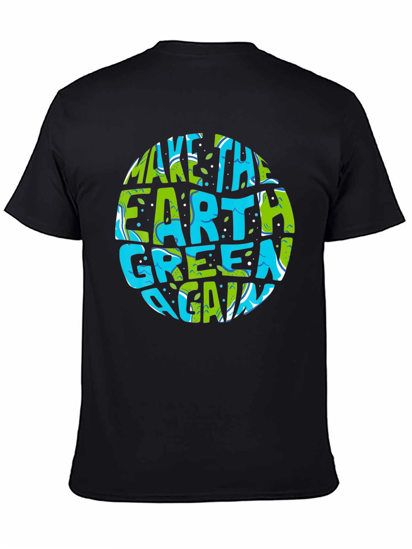 Eco-Friendly Make Earth Green Again Graphic T-Shirt