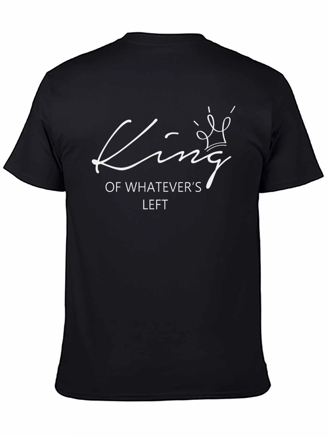King of Whatevers Left Funny Graphic T-Shirt