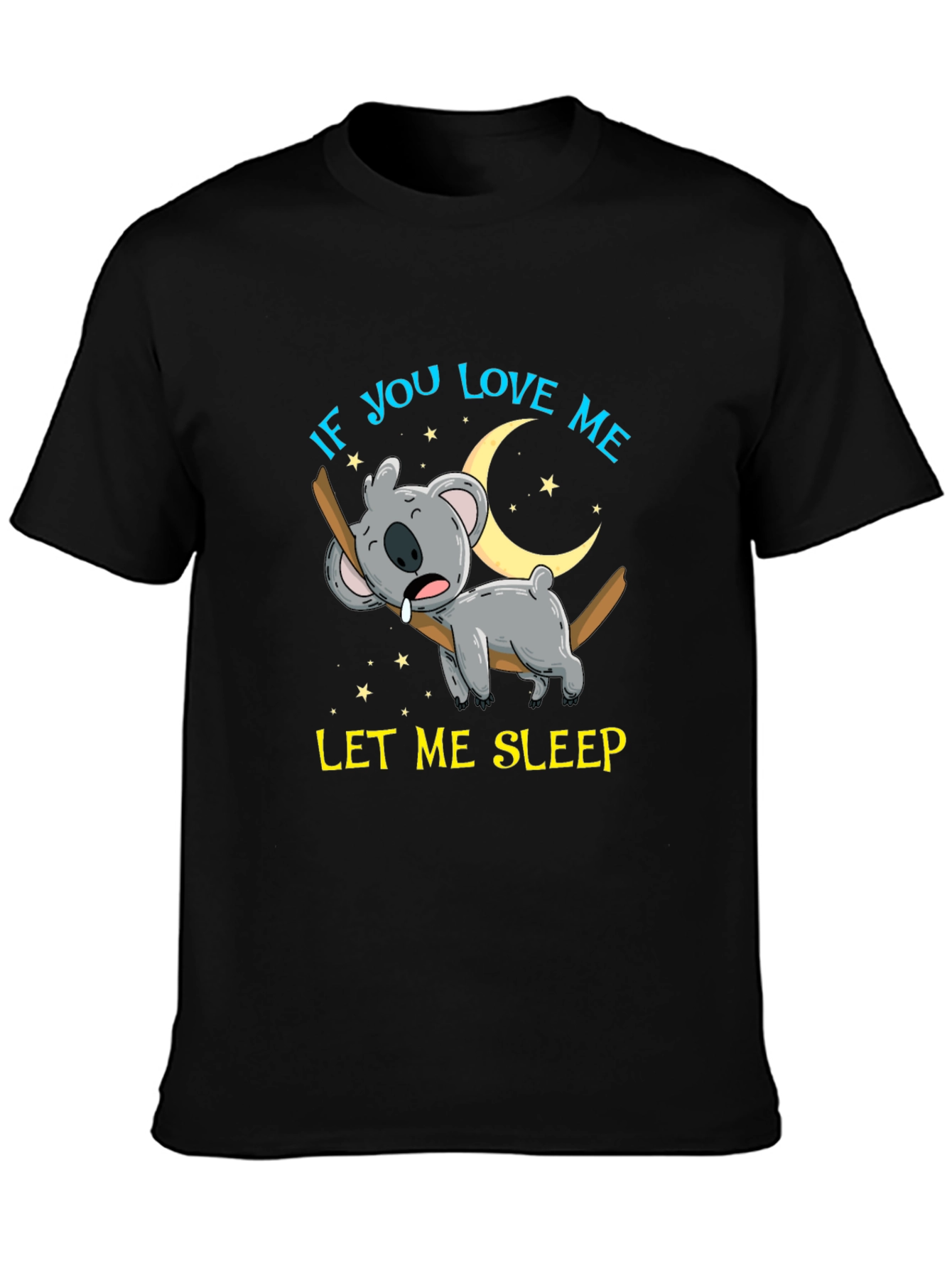 If You Love Me Let Me Sleep T-Shirt