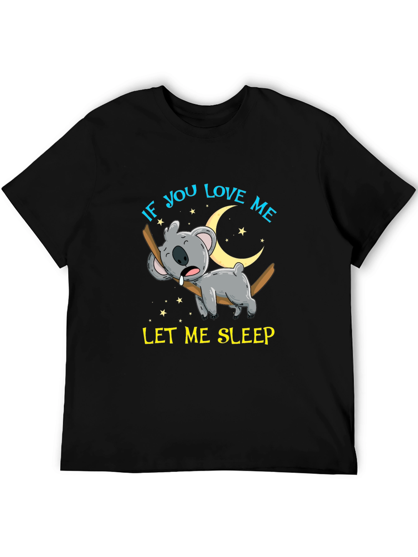 If You Love Me Let Me Sleep T-Shirt