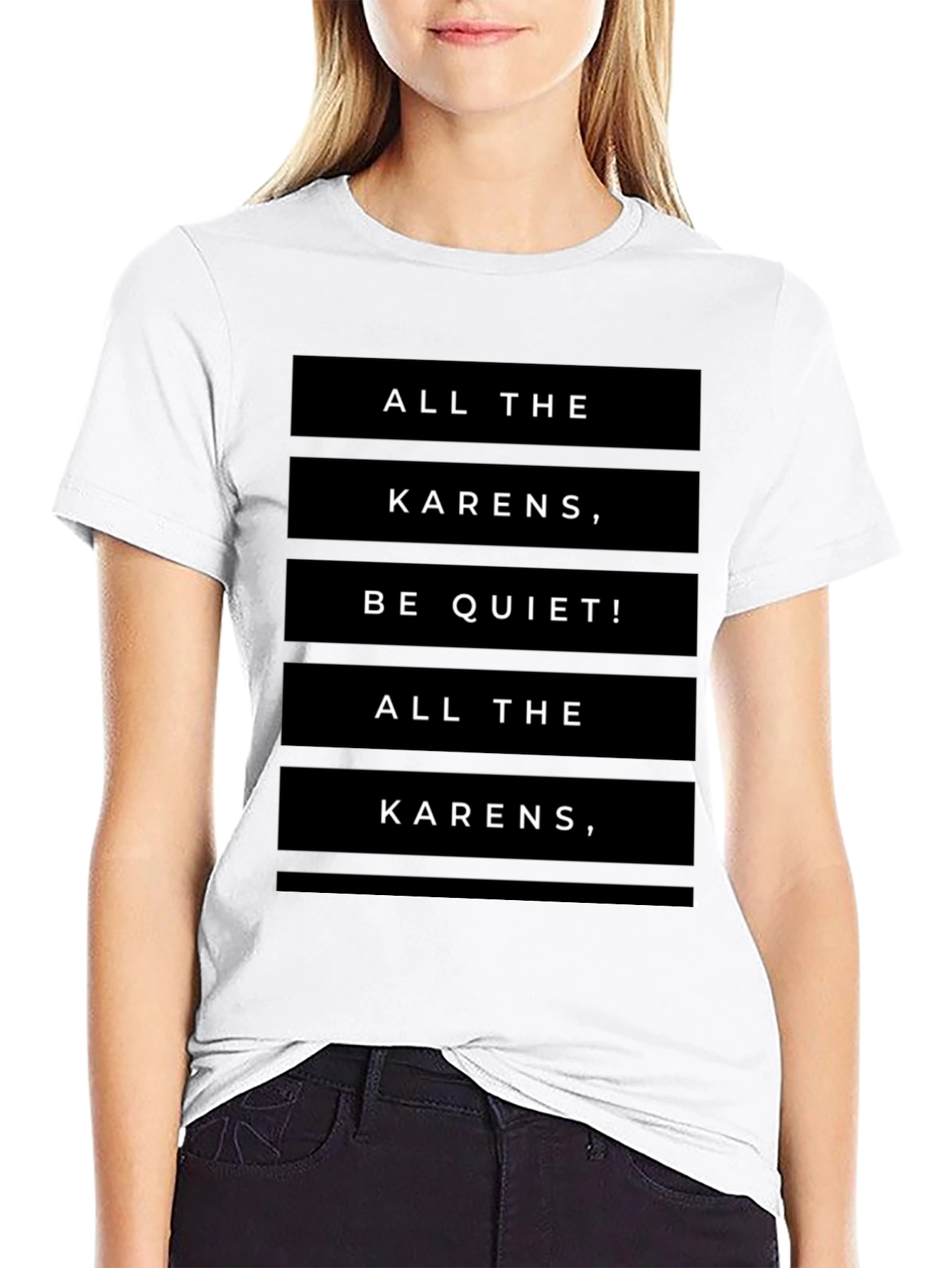 All the Karens Be Quiet! Black T-Shirt