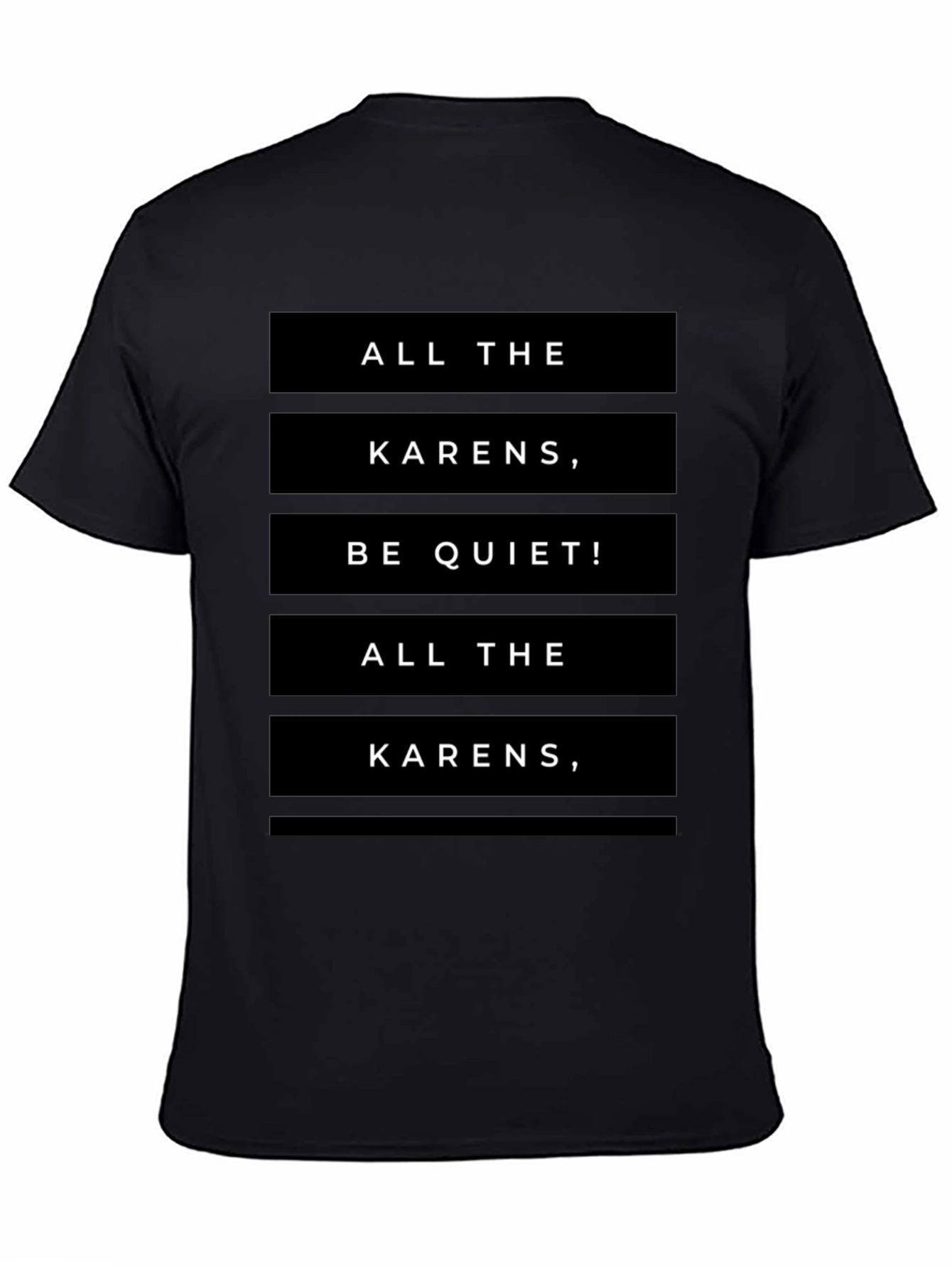 All the Karens Be Quiet! Black T-Shirt