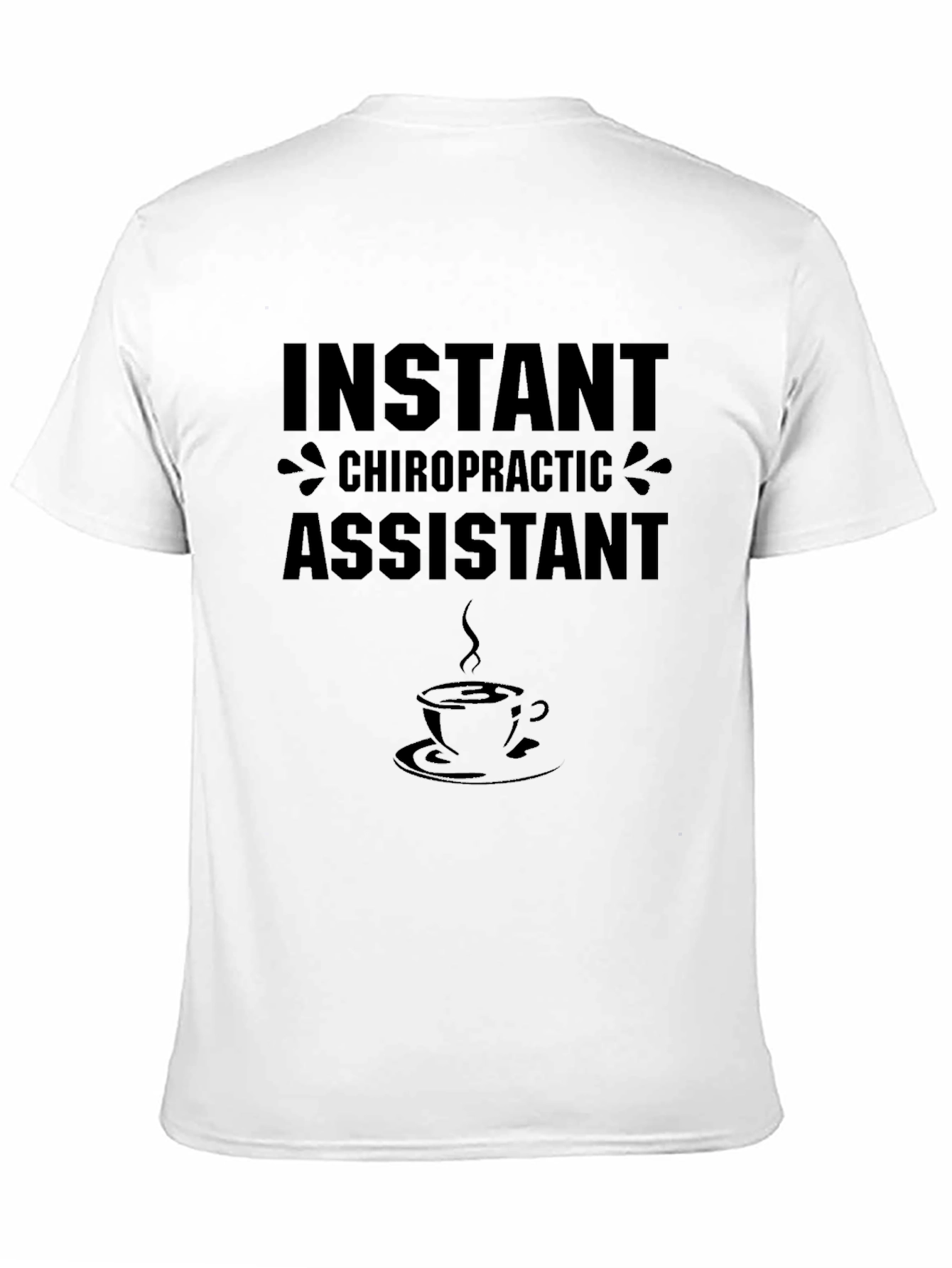 Instant Chiropractic Assistant Coffee T-Shirt