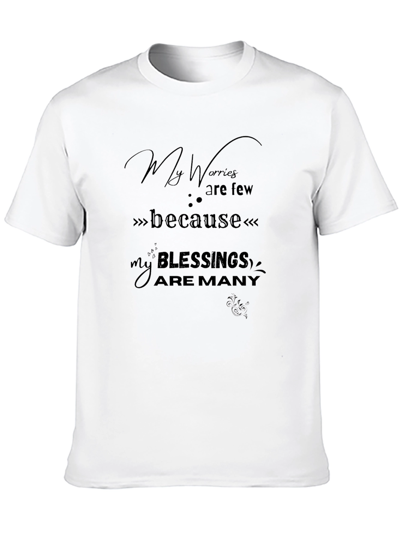 My Worries are Few Blessings are Many T-Shirt