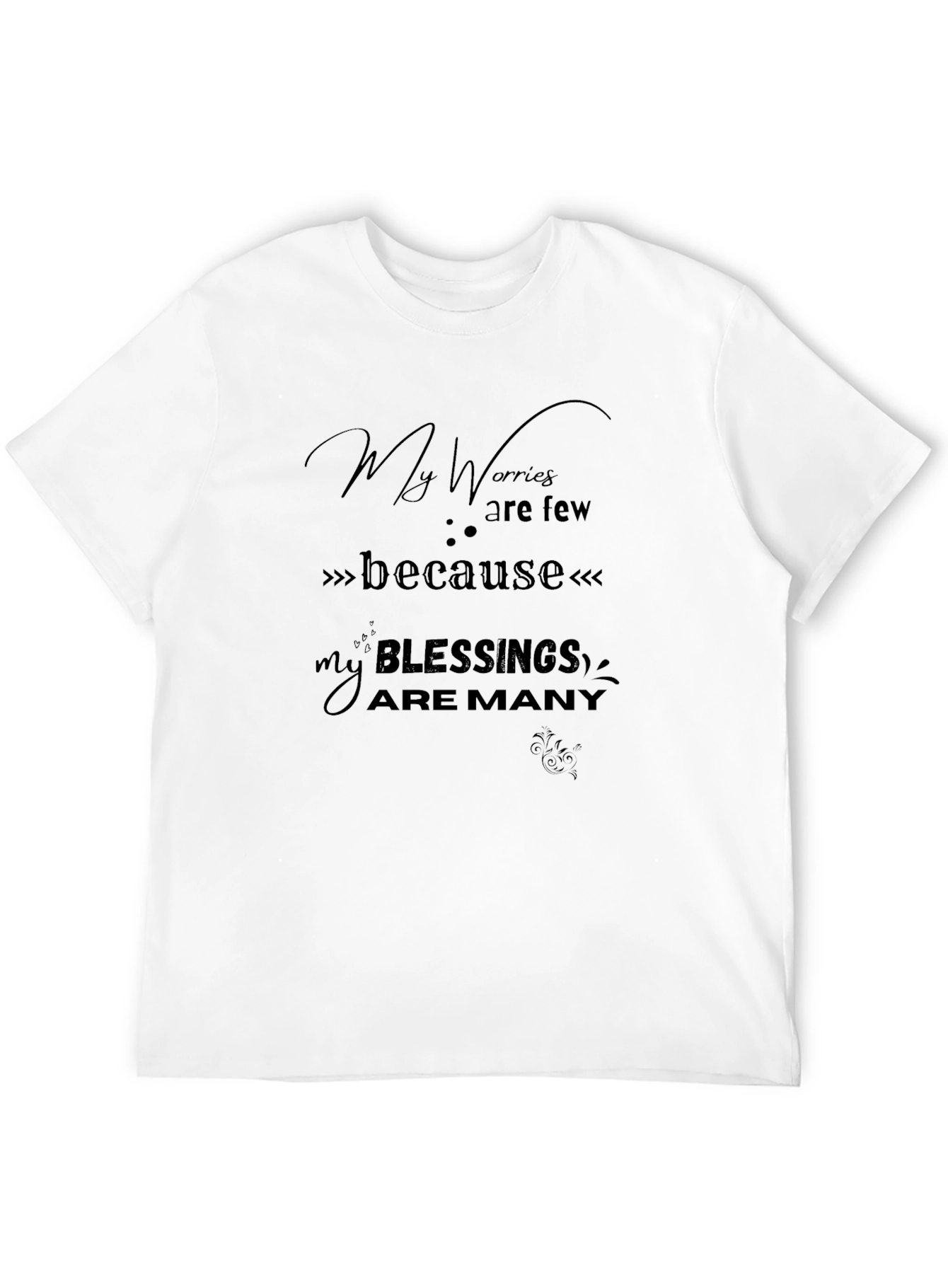 My Worries are Few Blessings are Many T-Shirt