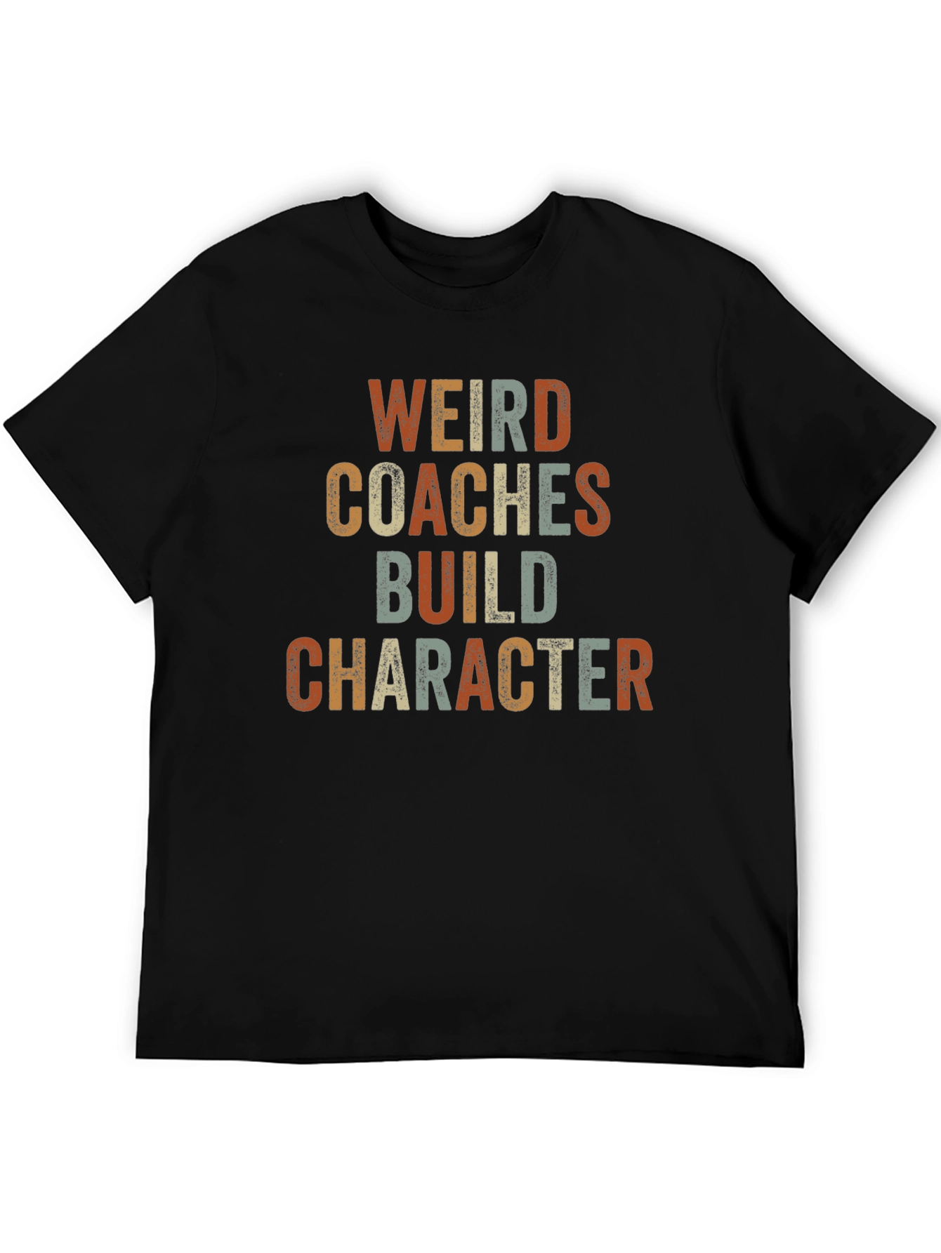 Weird Coaches Build Character T-Shirt