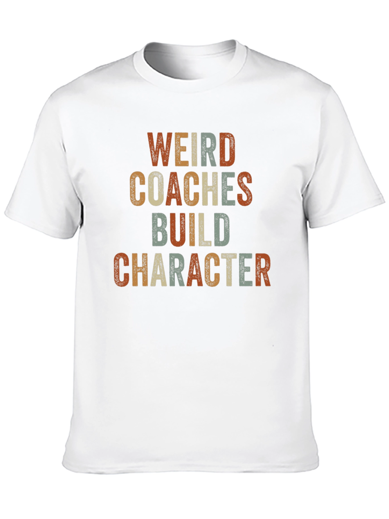 Weird Coaches Build Character T-Shirt