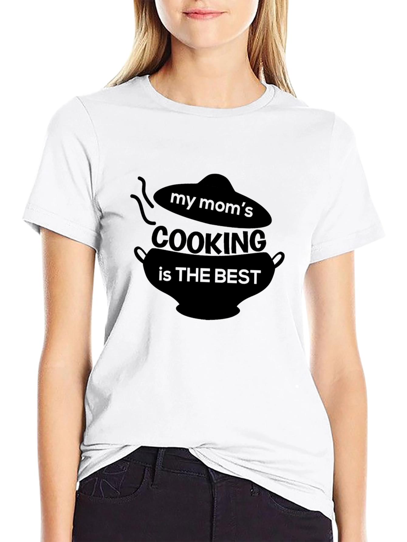 My Moms Cooking is the Best Black T-Shirt