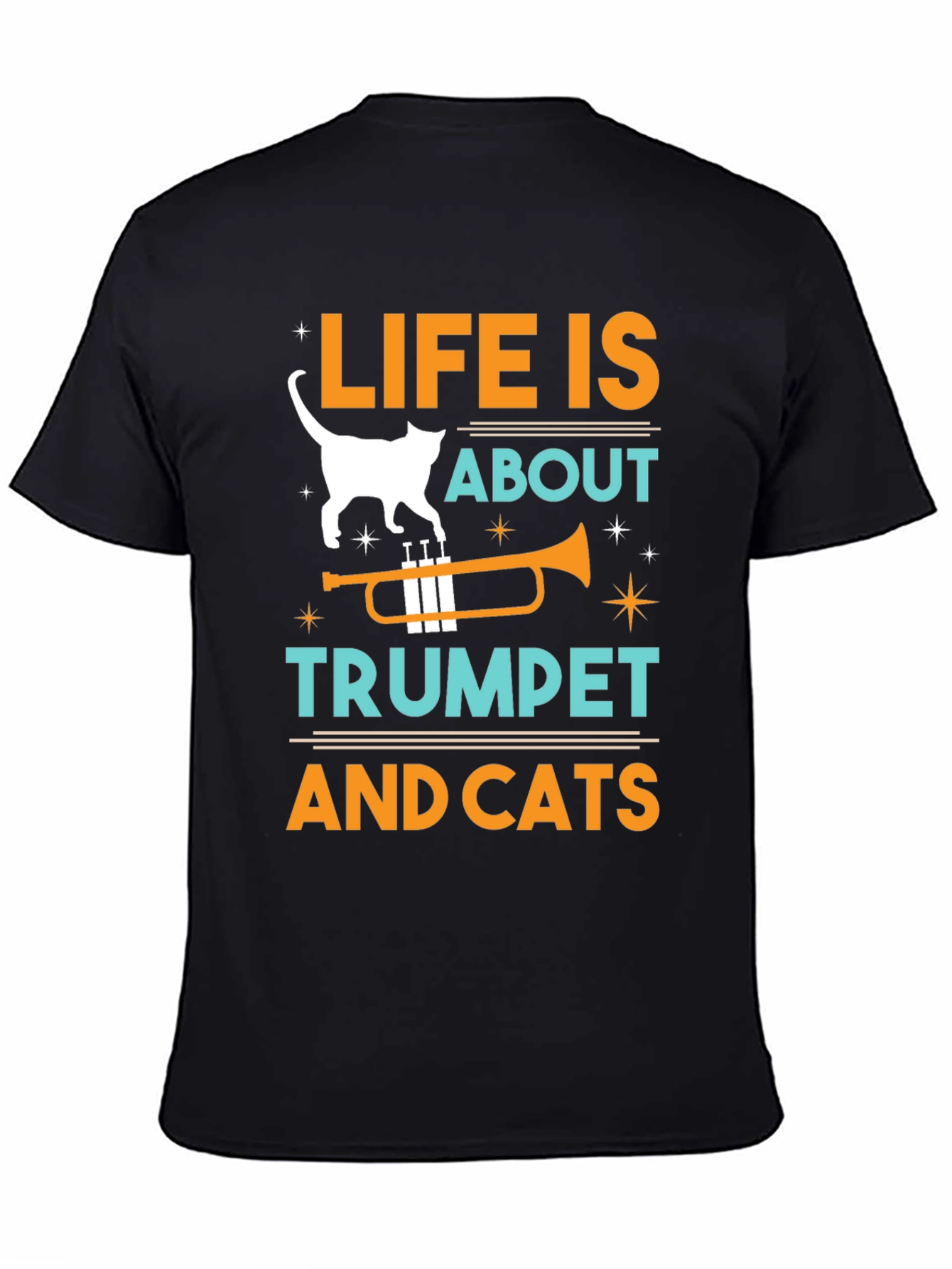Life is About Trumpets and Cats T-Shirt