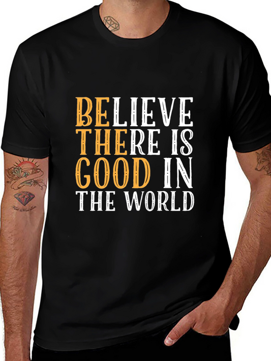 Believe There Is Good In The World Graphic T-Shirt