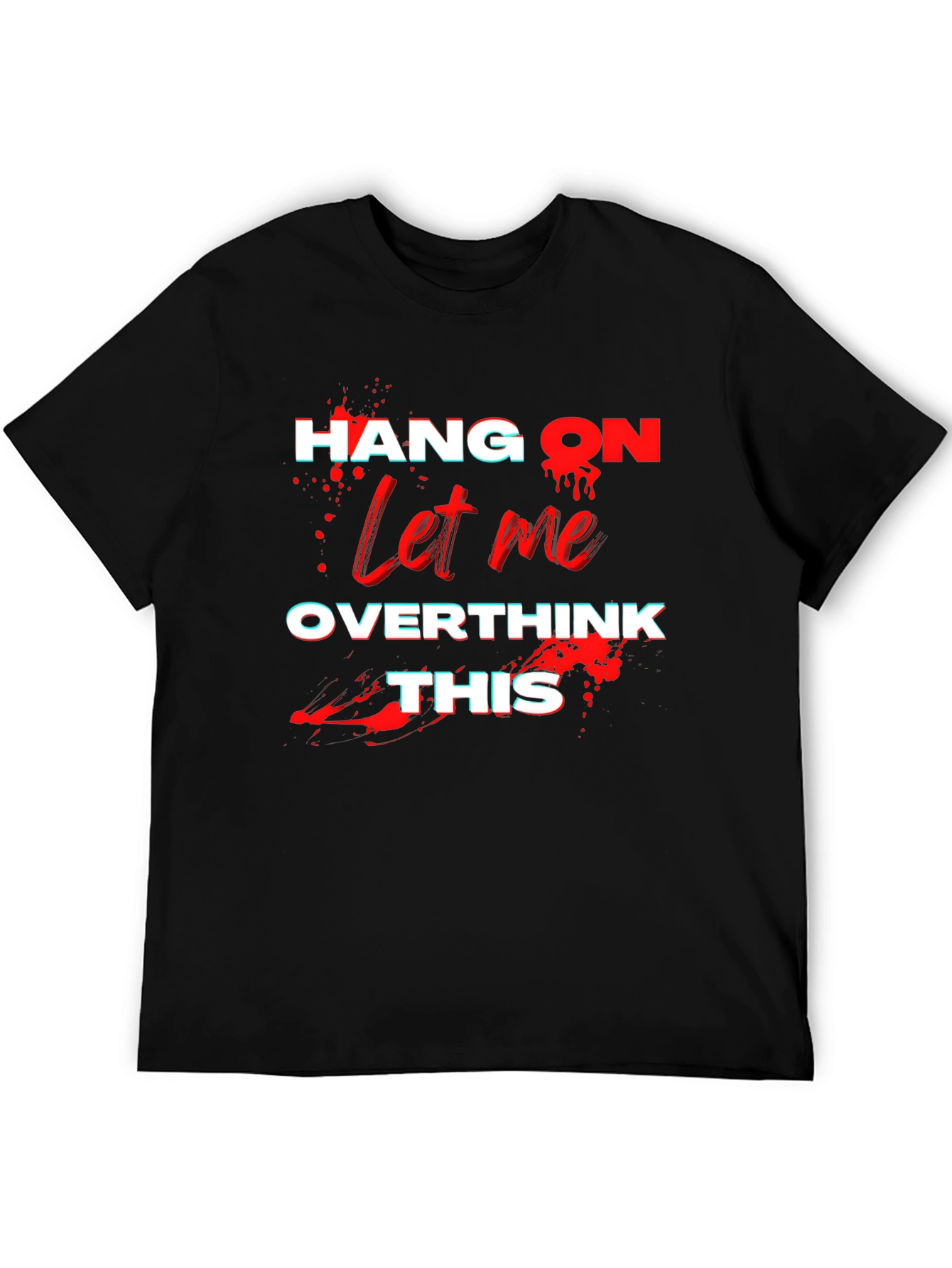 Hang On Let Me Overthink This T-Shirt