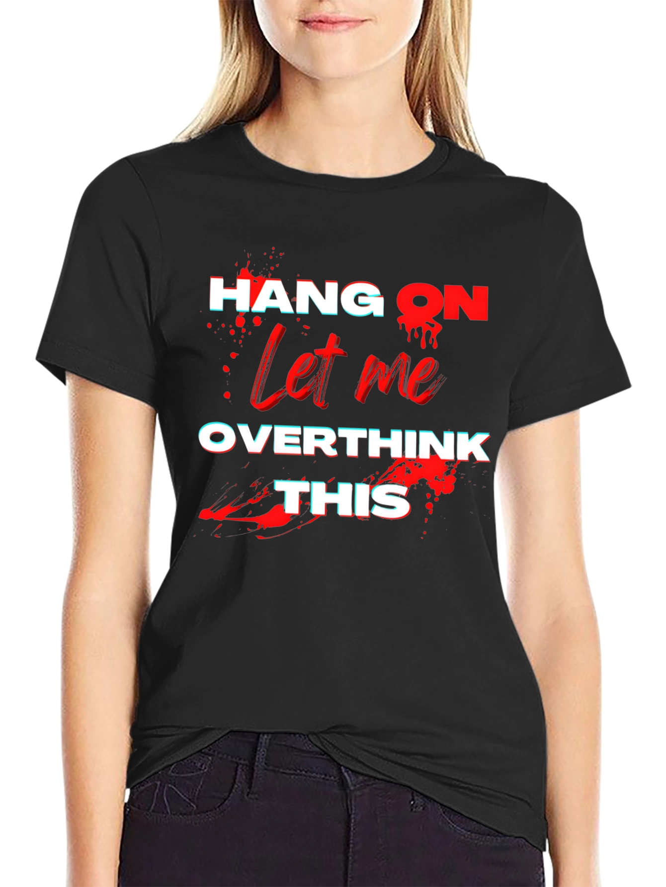 Hang On Let Me Overthink This T-Shirt