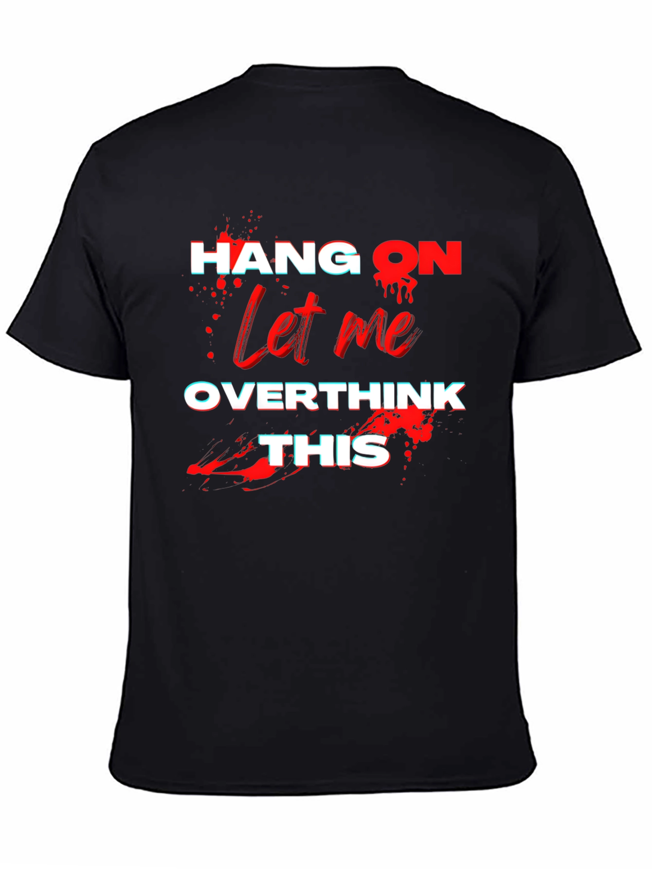 Hang On Let Me Overthink This T-Shirt